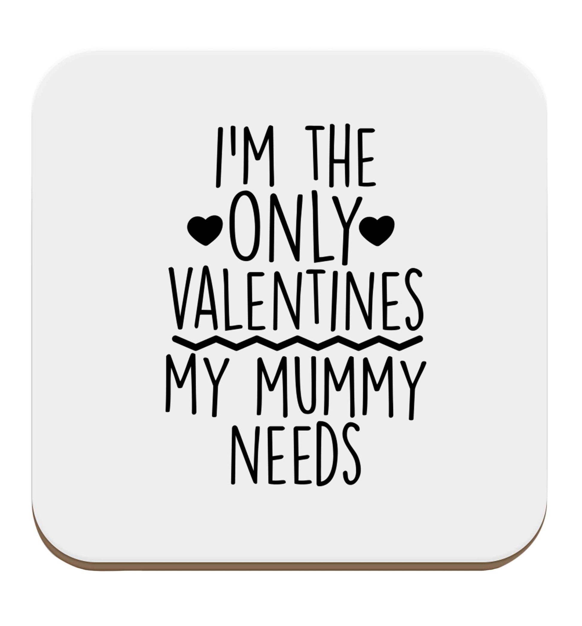 I'm the only valentines my mummy needs set of four coasters