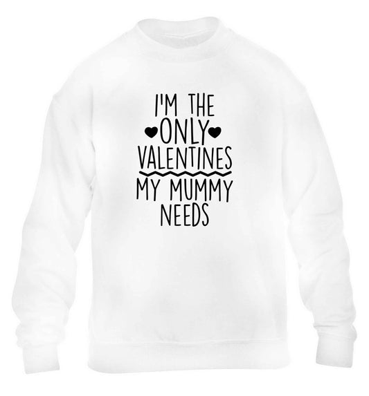 I'm the only valentines my mummy needs children's white sweater 12-13 Years