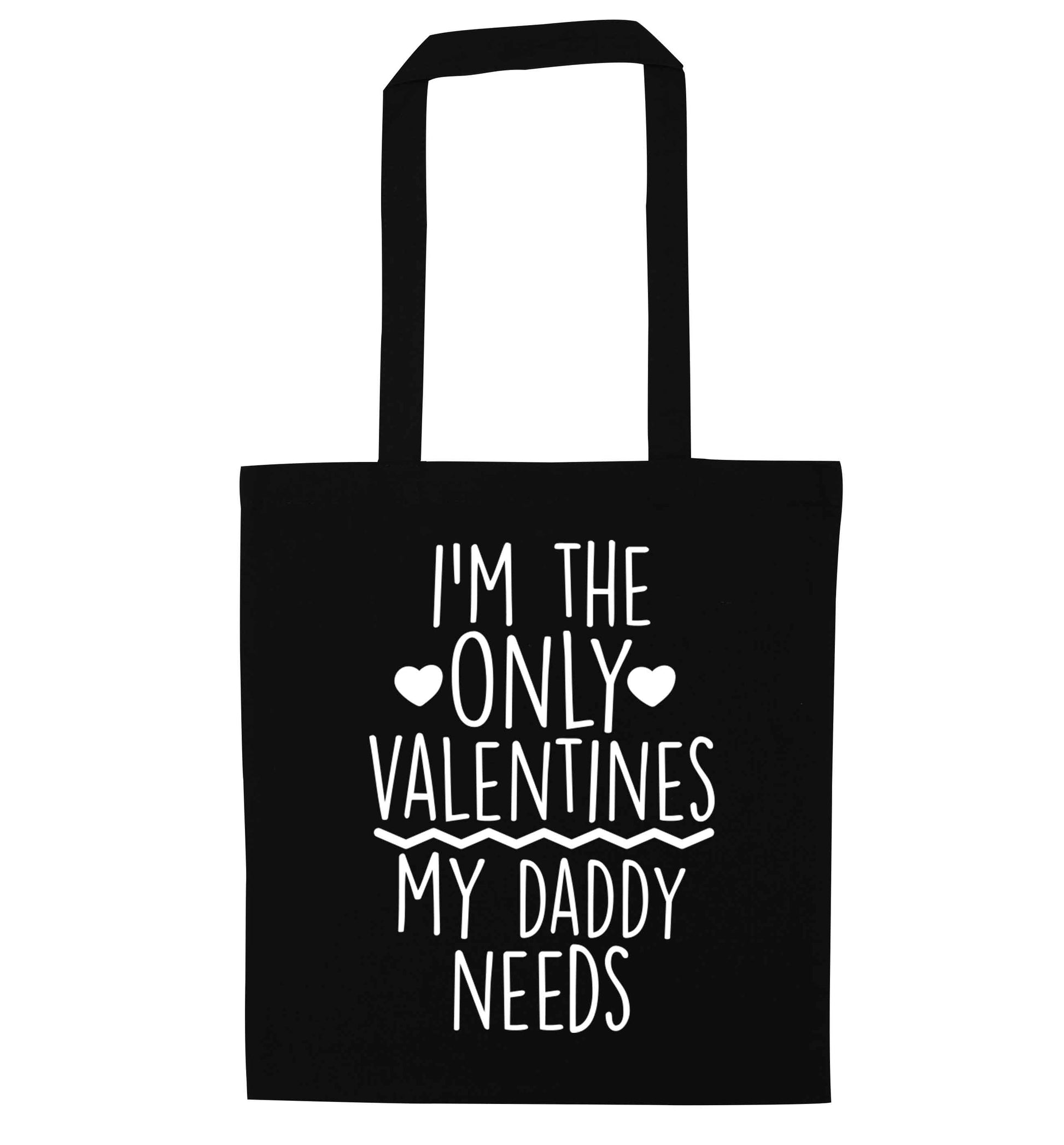 I'm the only valentines my daddy needs black tote bag
