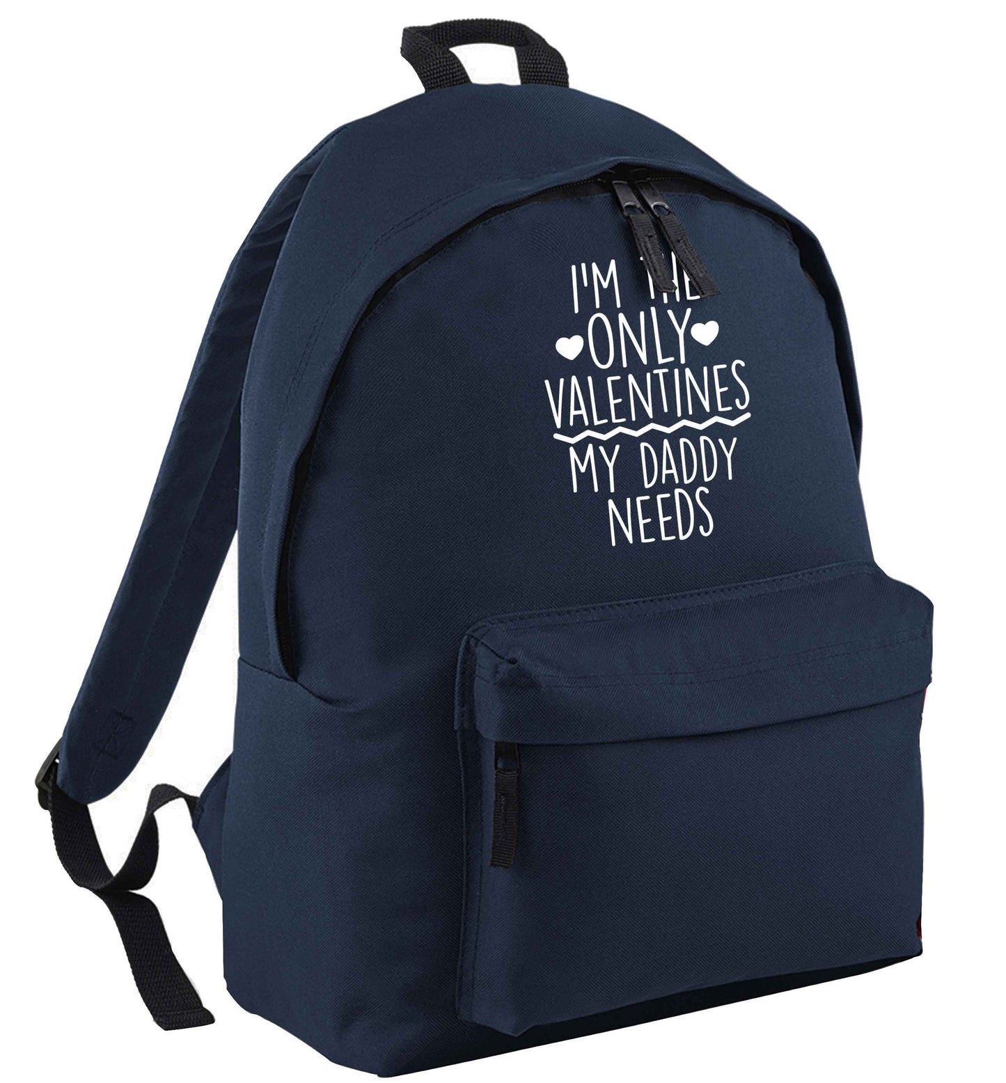 I'm the only valentines my daddy needs navy adults backpack