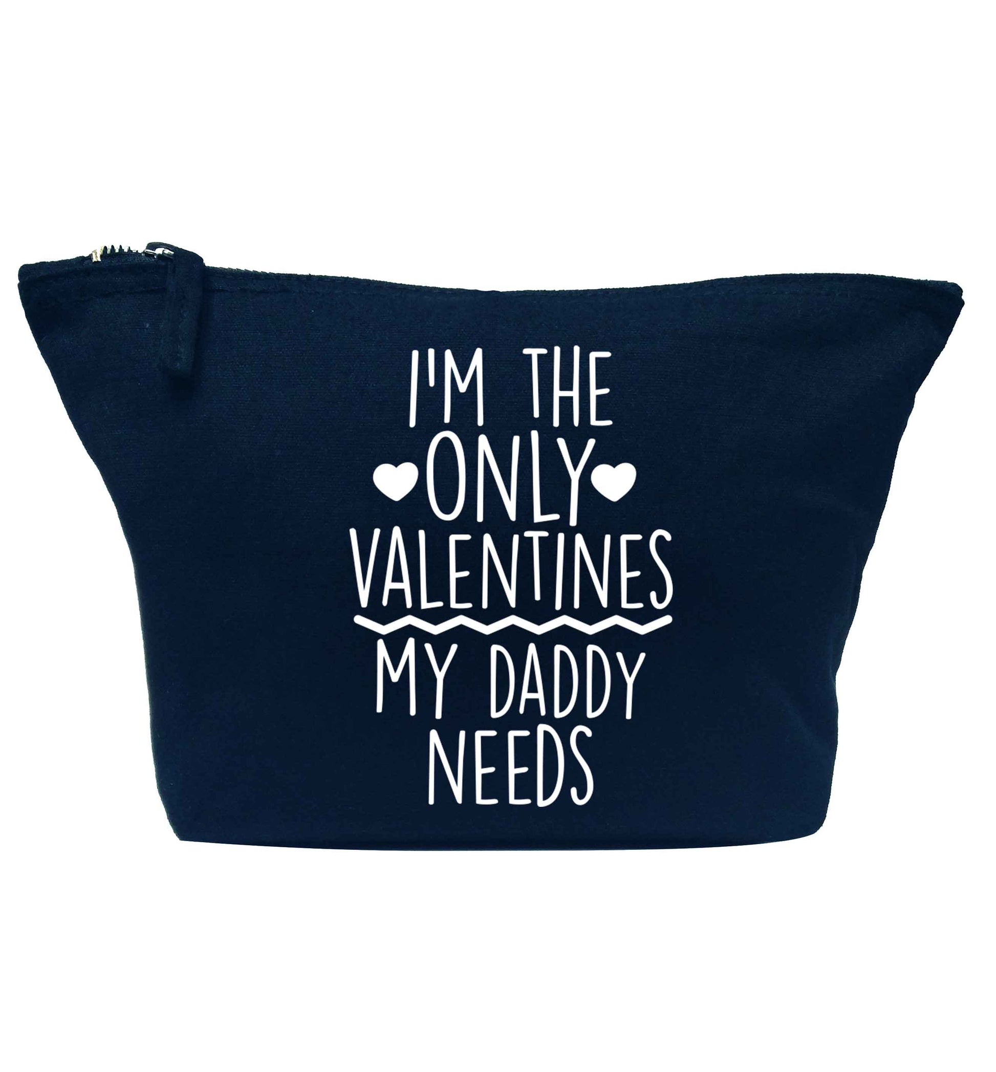 I'm the only valentines my daddy needs navy makeup bag