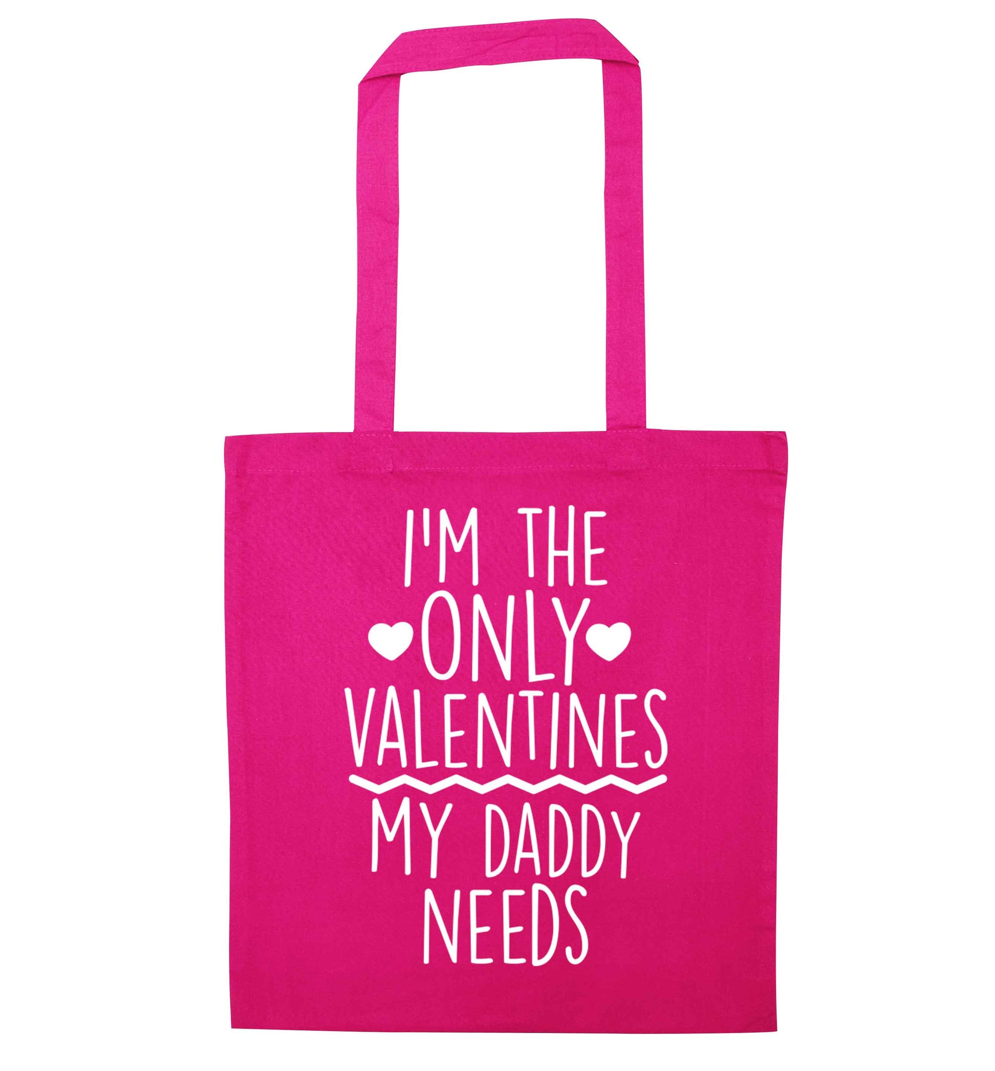 I'm the only valentines my daddy needs pink tote bag