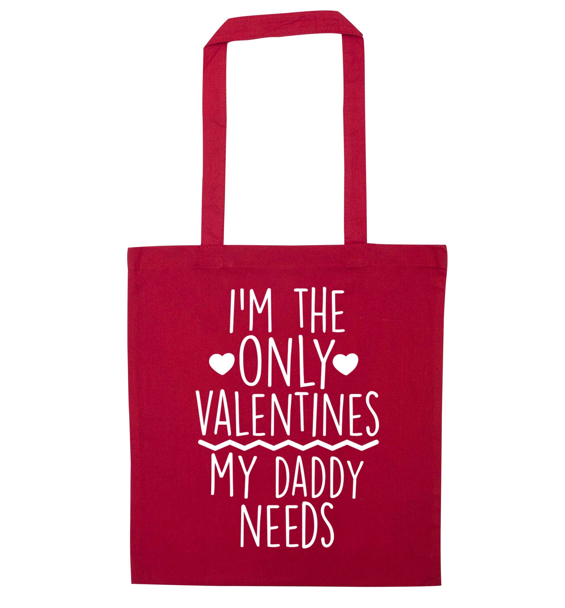 I'm the only valentines my daddy needs red tote bag