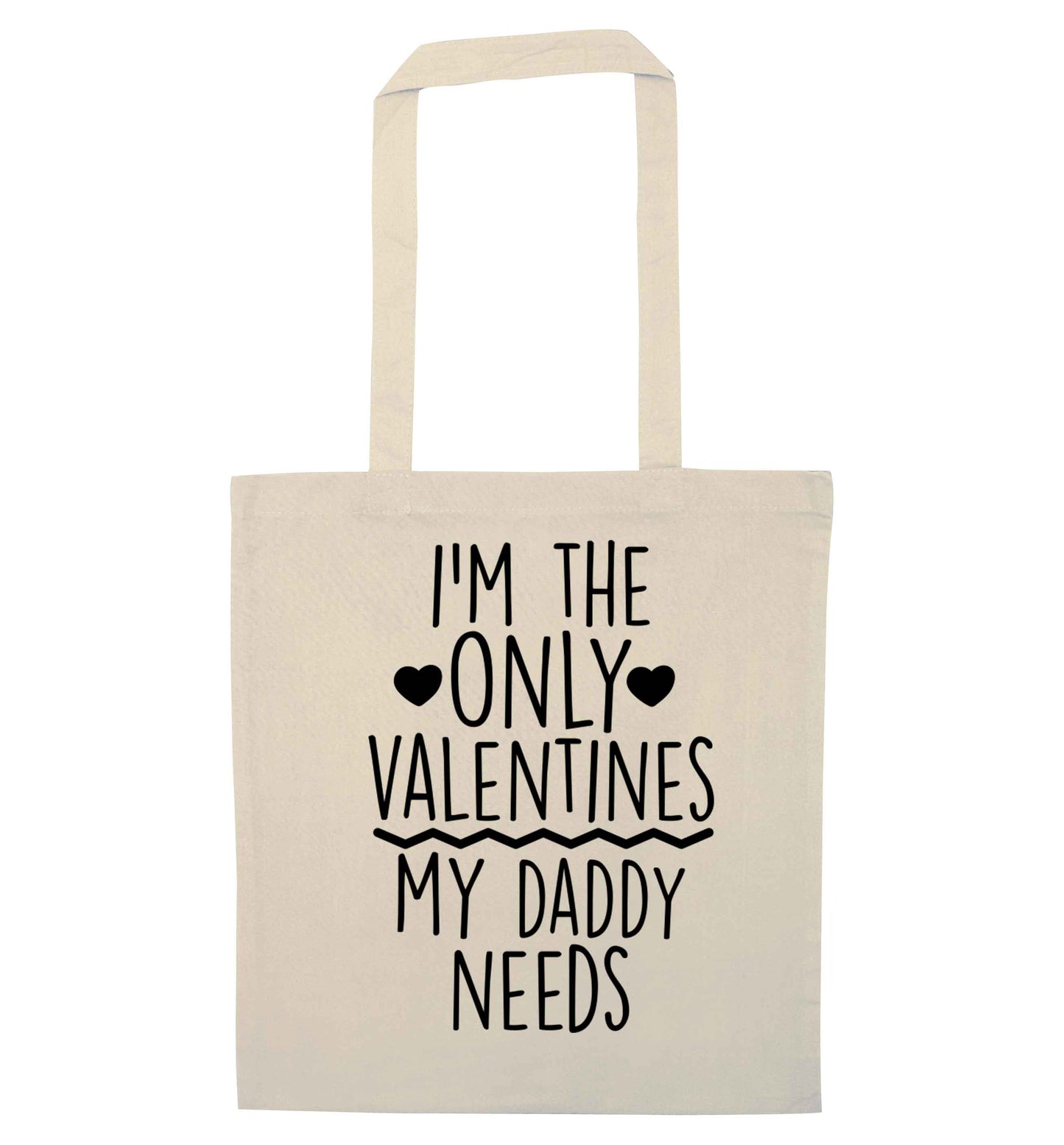 I'm the only valentines my daddy needs natural tote bag
