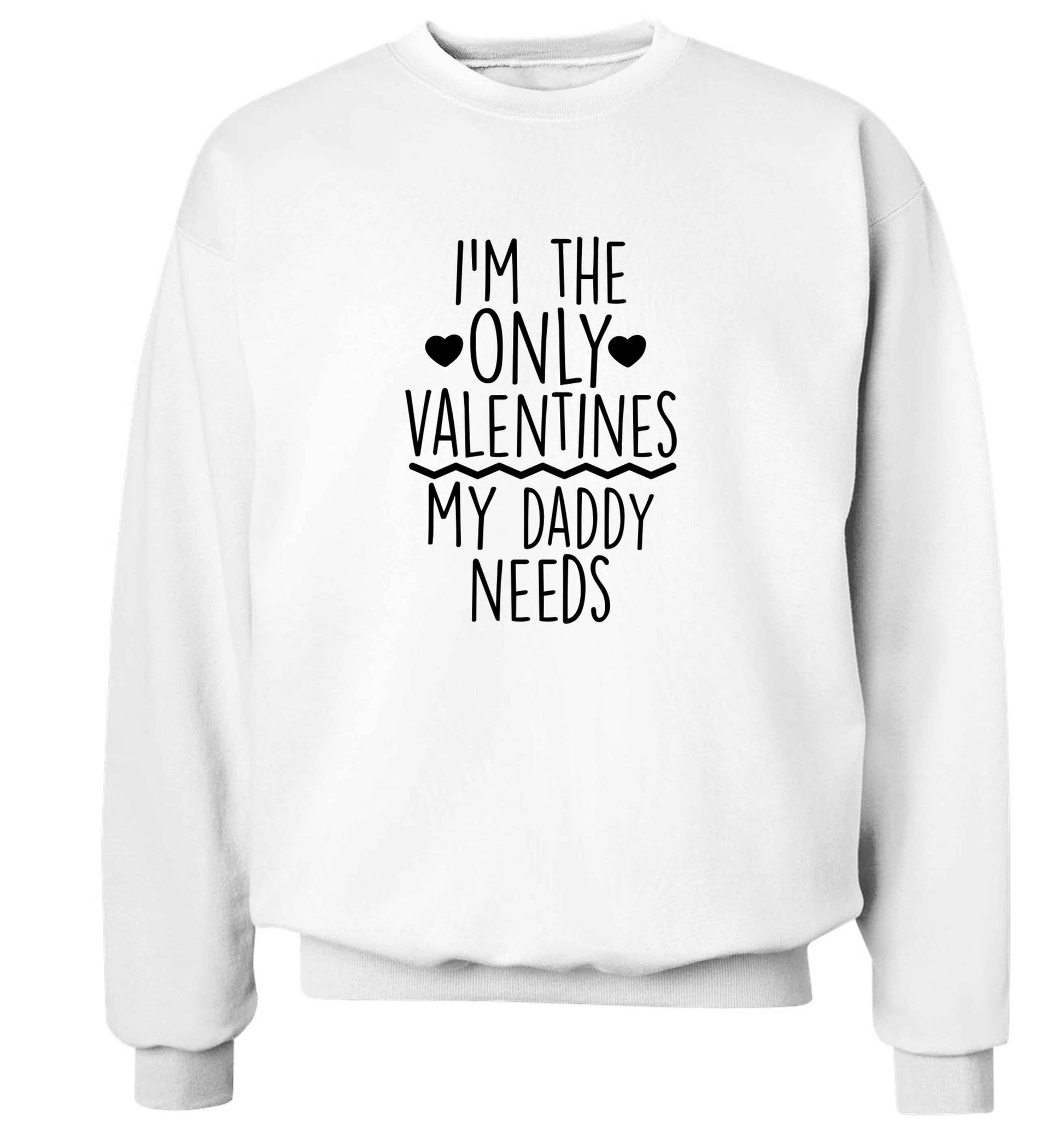 I'm the only valentines my daddy needs adult's unisex white sweater 2XL