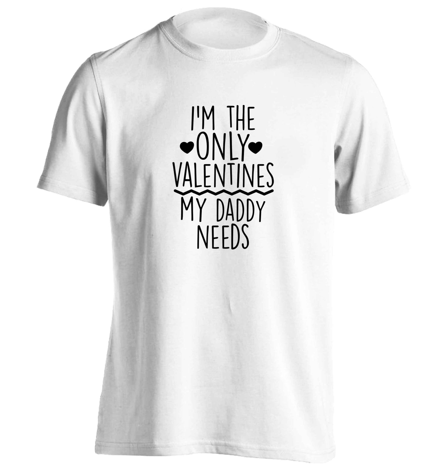 I'm the only valentines my daddy needs adults unisex white Tshirt 2XL