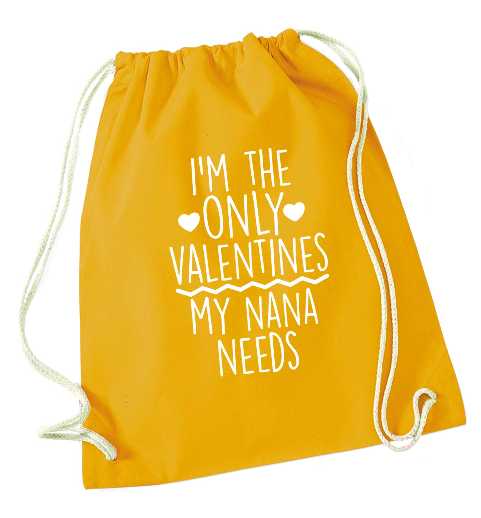 I'm the only valentines my nana needs mustard drawstring bag