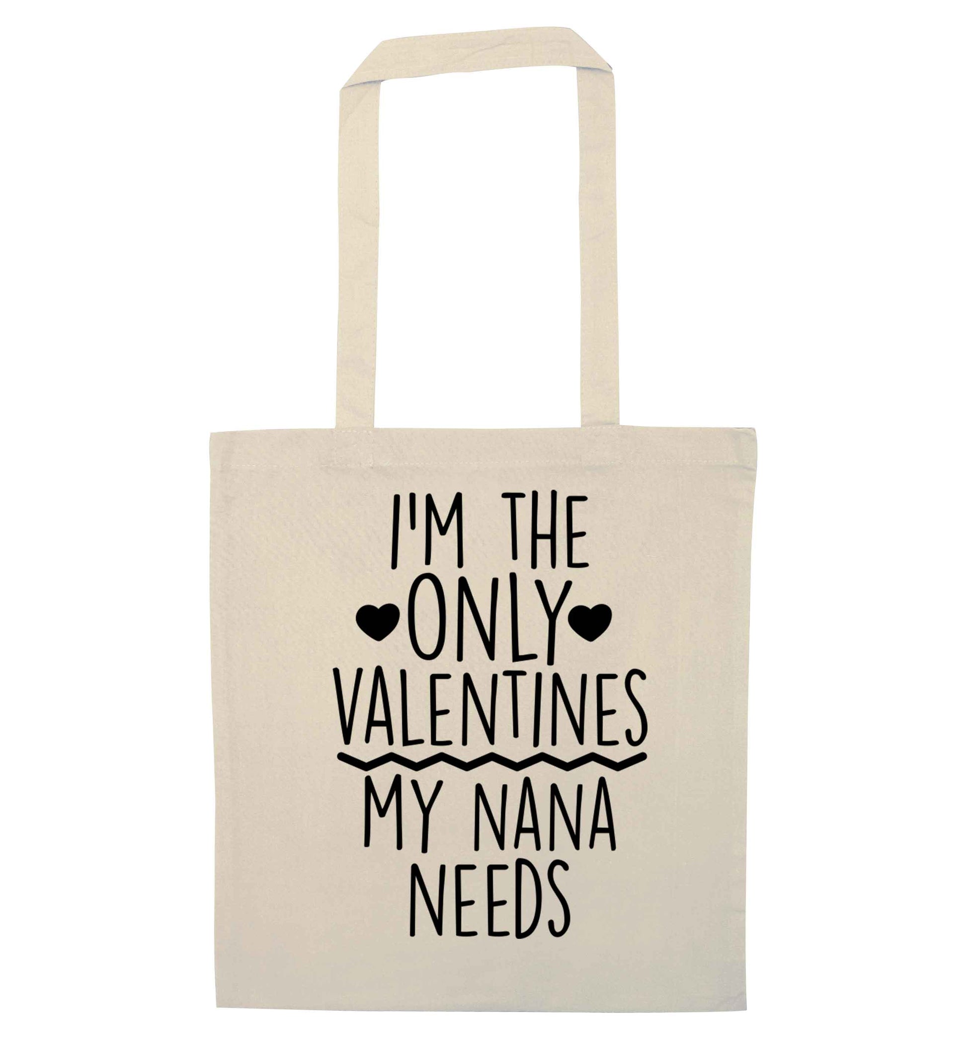 I'm the only valentines my nana needs natural tote bag