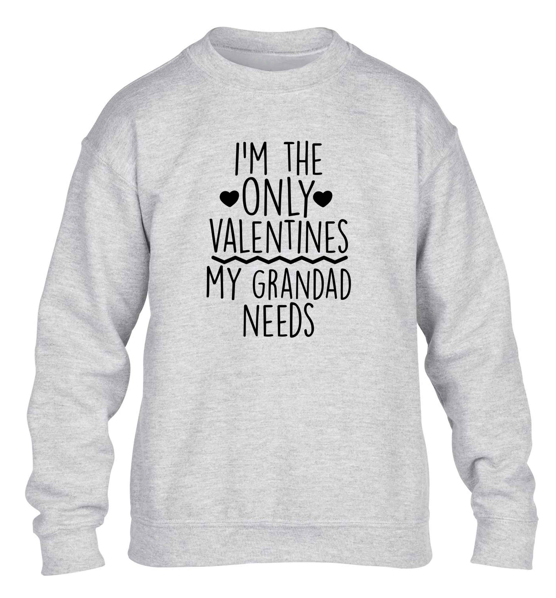 I'm the only valentines my grandad needs children's grey sweater 12-13 Years