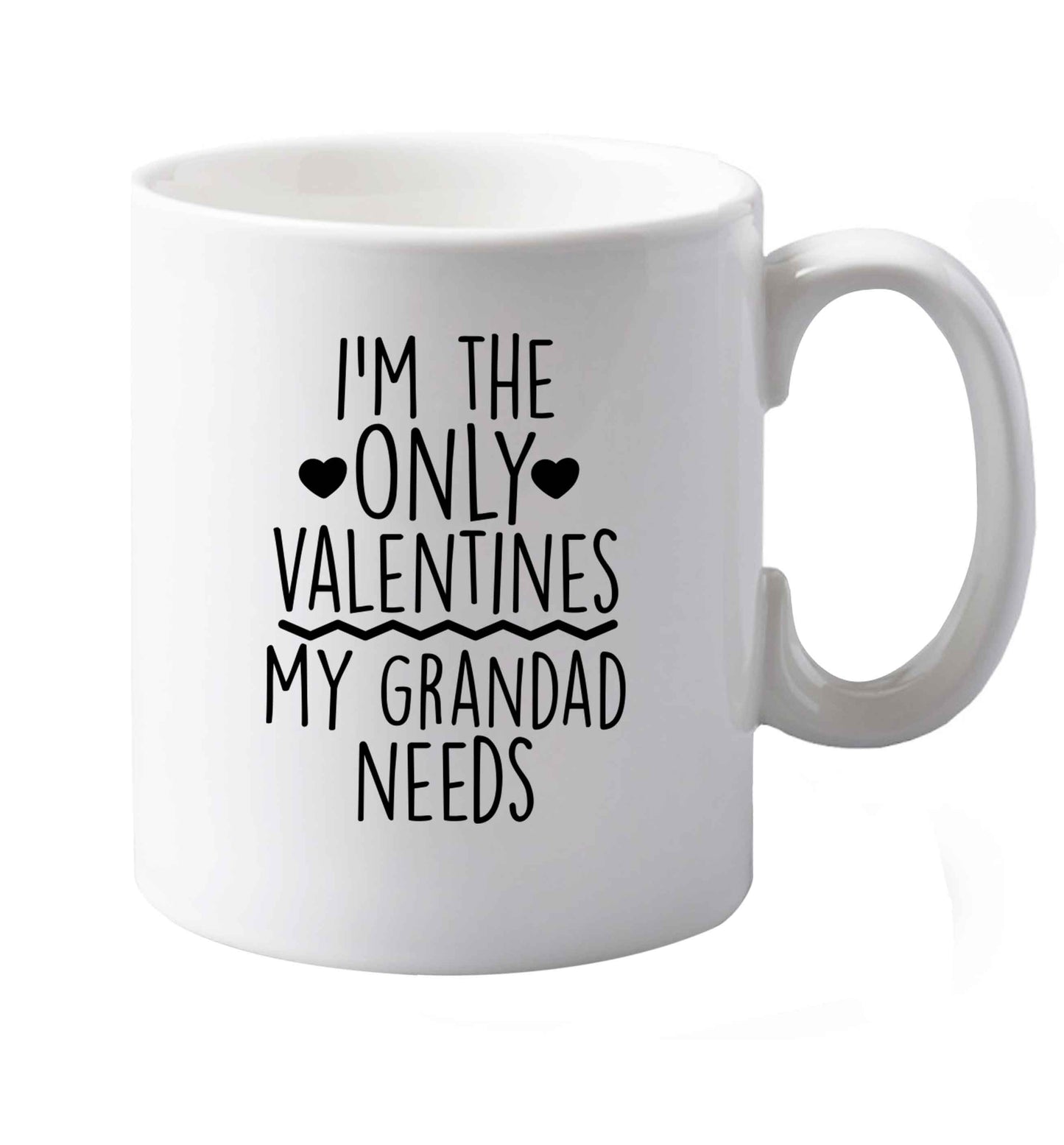10 oz I'm the only valentines my grandad needs ceramic mug both sides