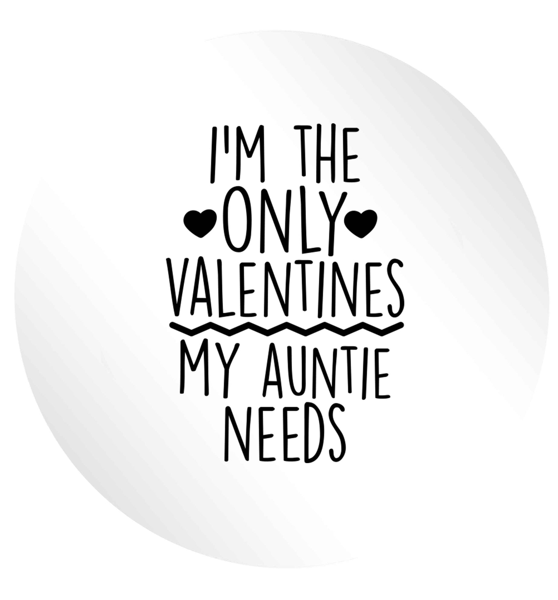 I'm the only valentines my auntie needs 24 @ 45mm matt circle stickers