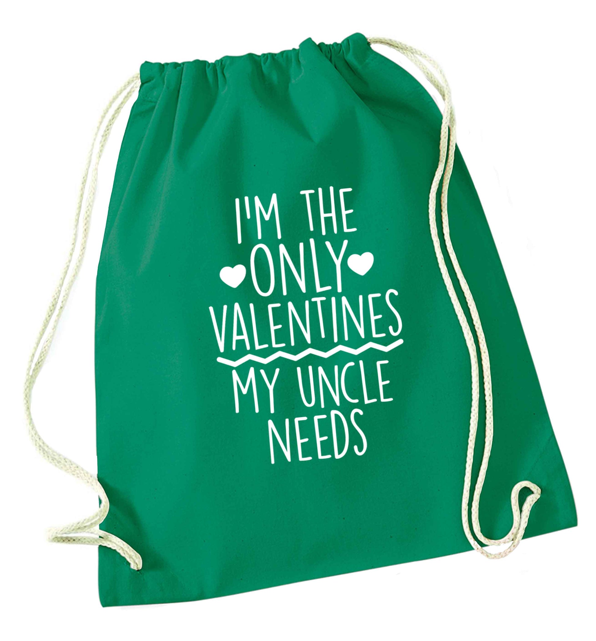 I'm the only valentines my uncle needs green drawstring bag