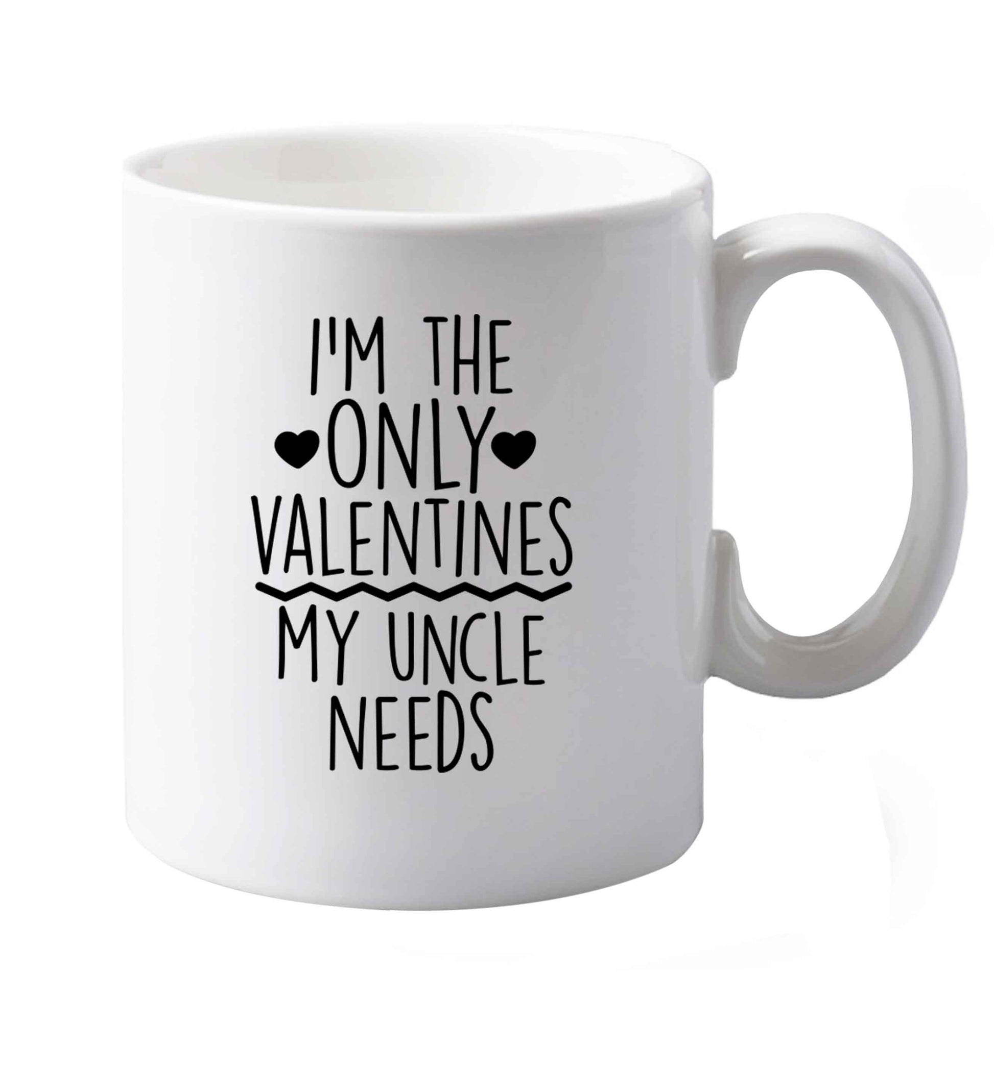 10 oz I'm the only valentines my uncle needs ceramic mug both sides