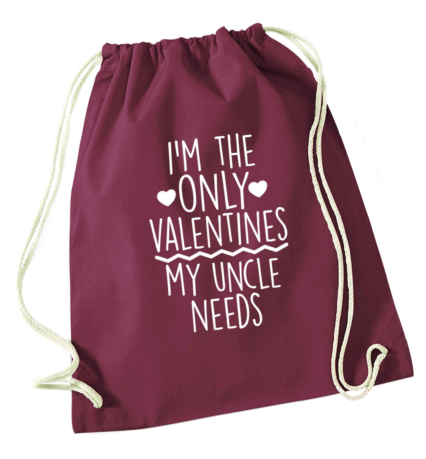 I'm the only valentines my uncle needs maroon drawstring bag