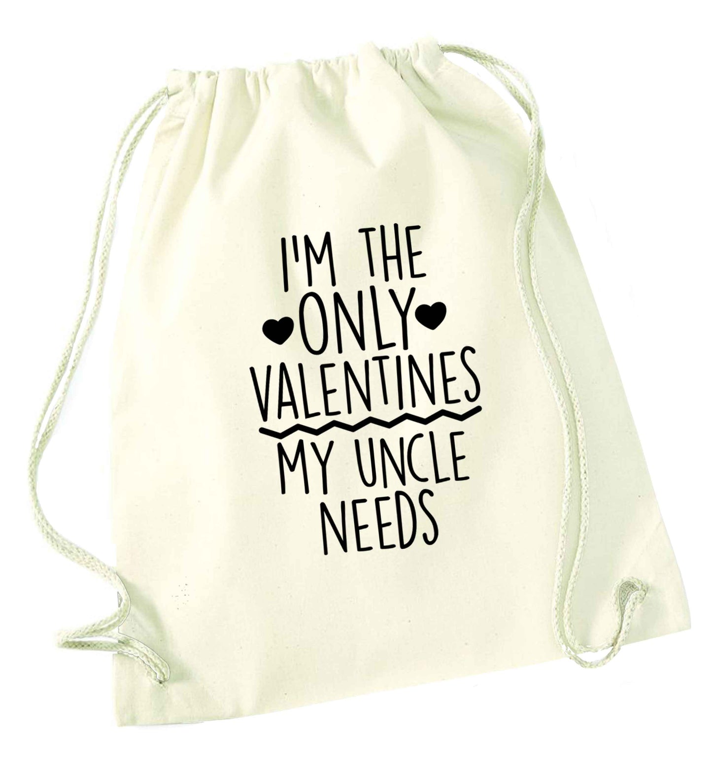 I'm the only valentines my uncle needs natural drawstring bag