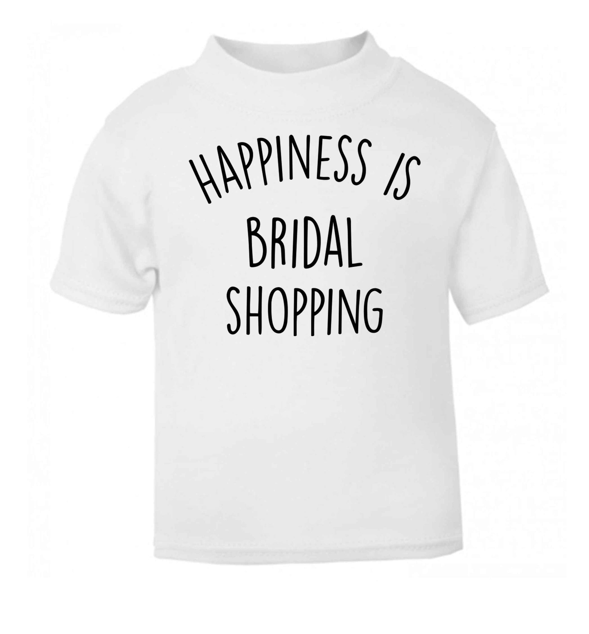 Happiness is bridal shopping white baby toddler Tshirt 2 Years