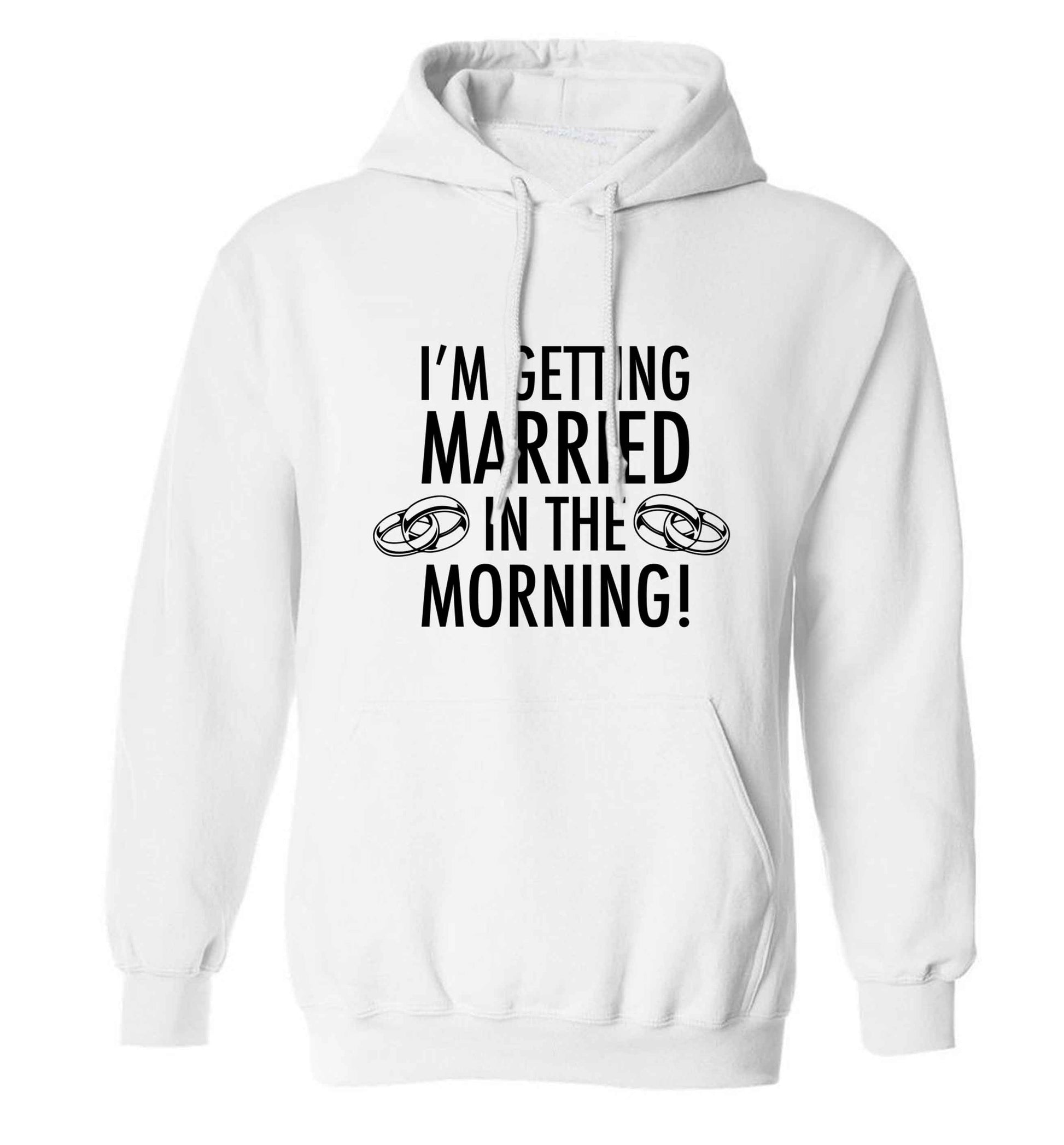 I'm getting married in the morning! adults unisex white hoodie 2XL