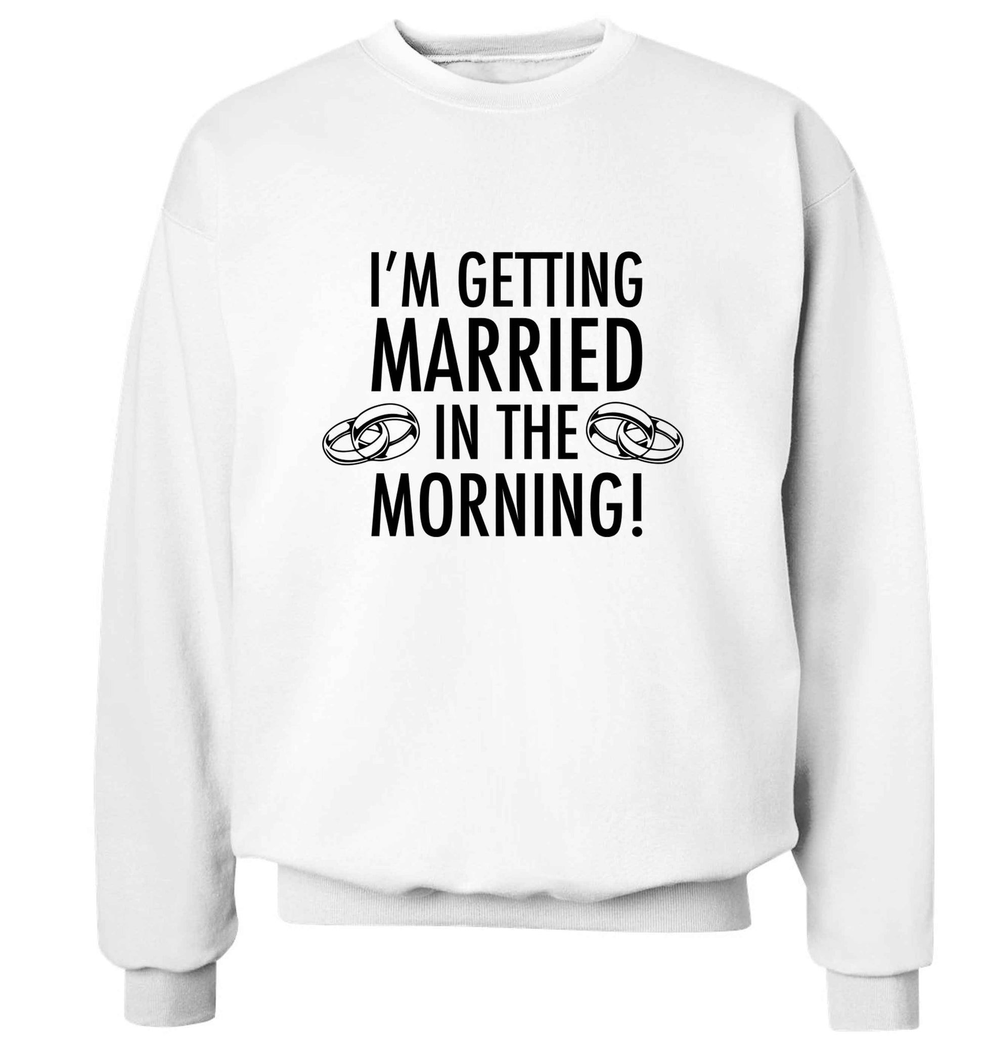 I'm getting married in the morning! adult's unisex white sweater 2XL
