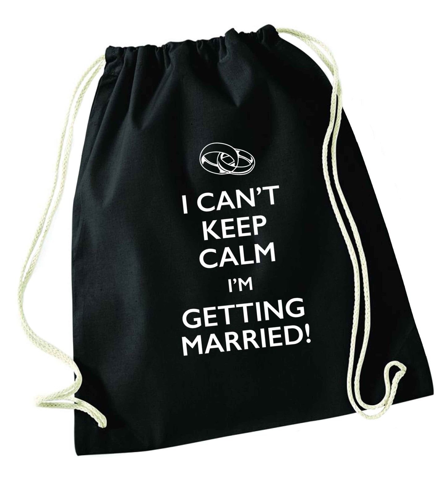 I can't keep calm I'm getting married! black drawstring bag