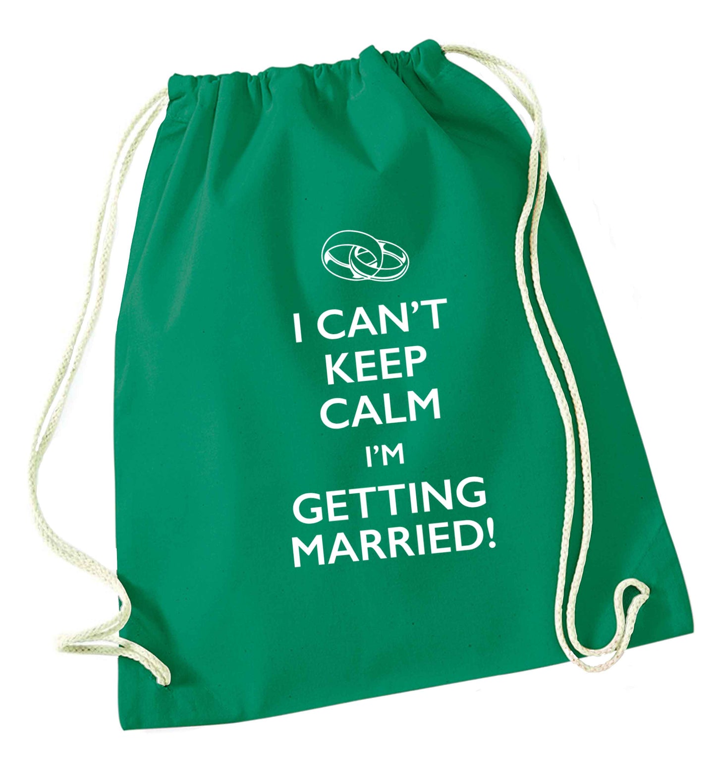 I can't keep calm I'm getting married! green drawstring bag