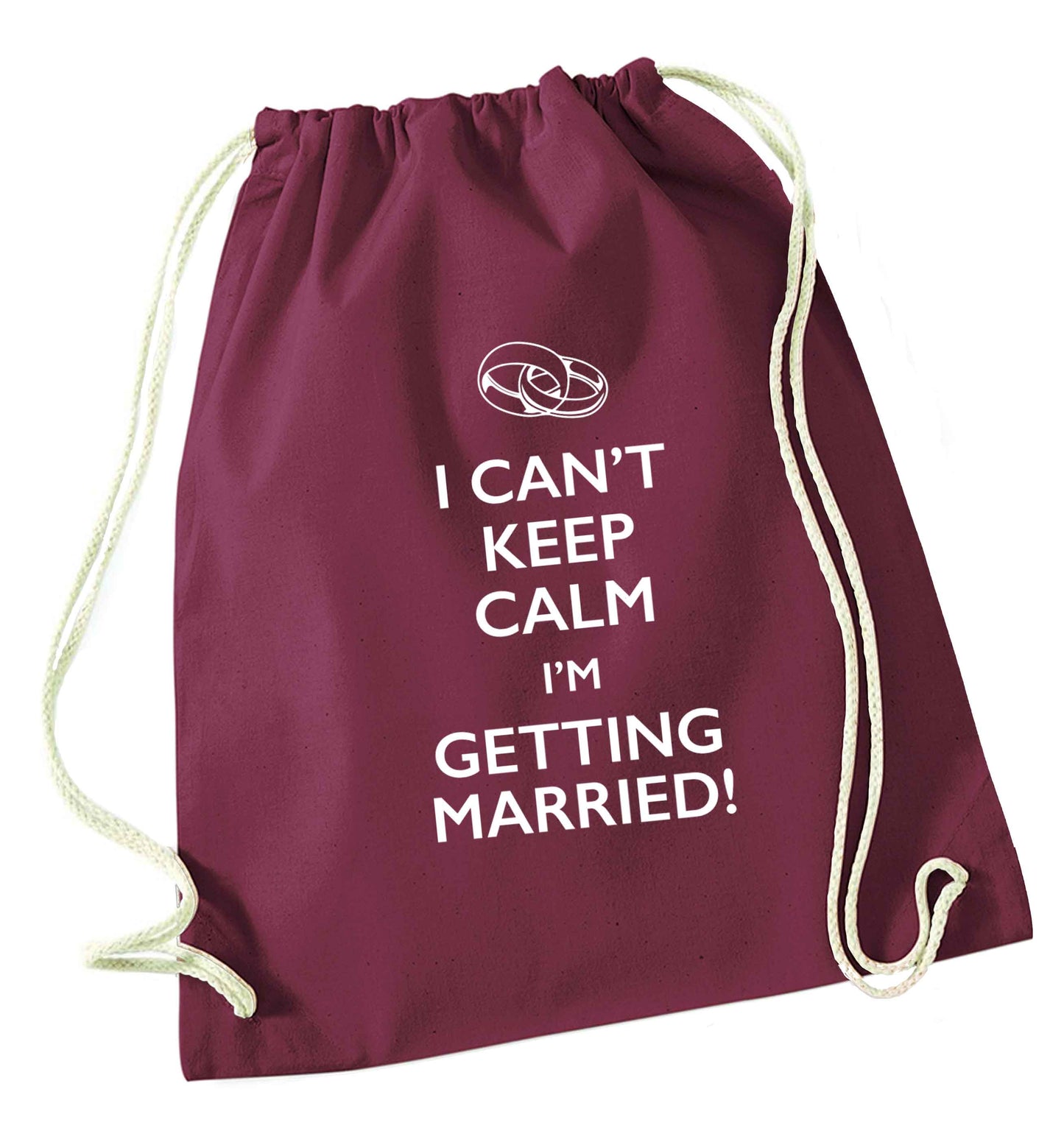 I can't keep calm I'm getting married! maroon drawstring bag