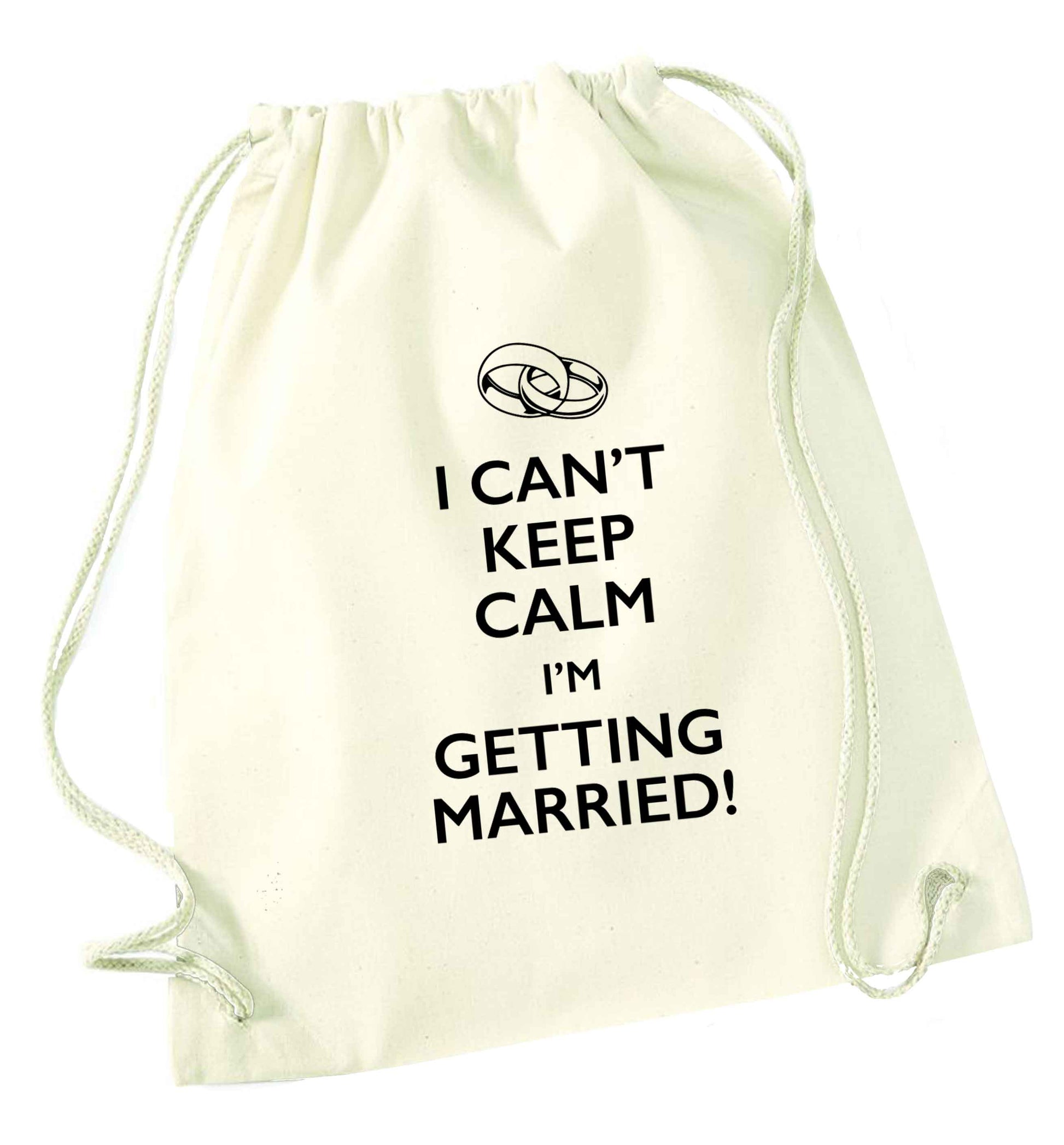 I can't keep calm I'm getting married! natural drawstring bag