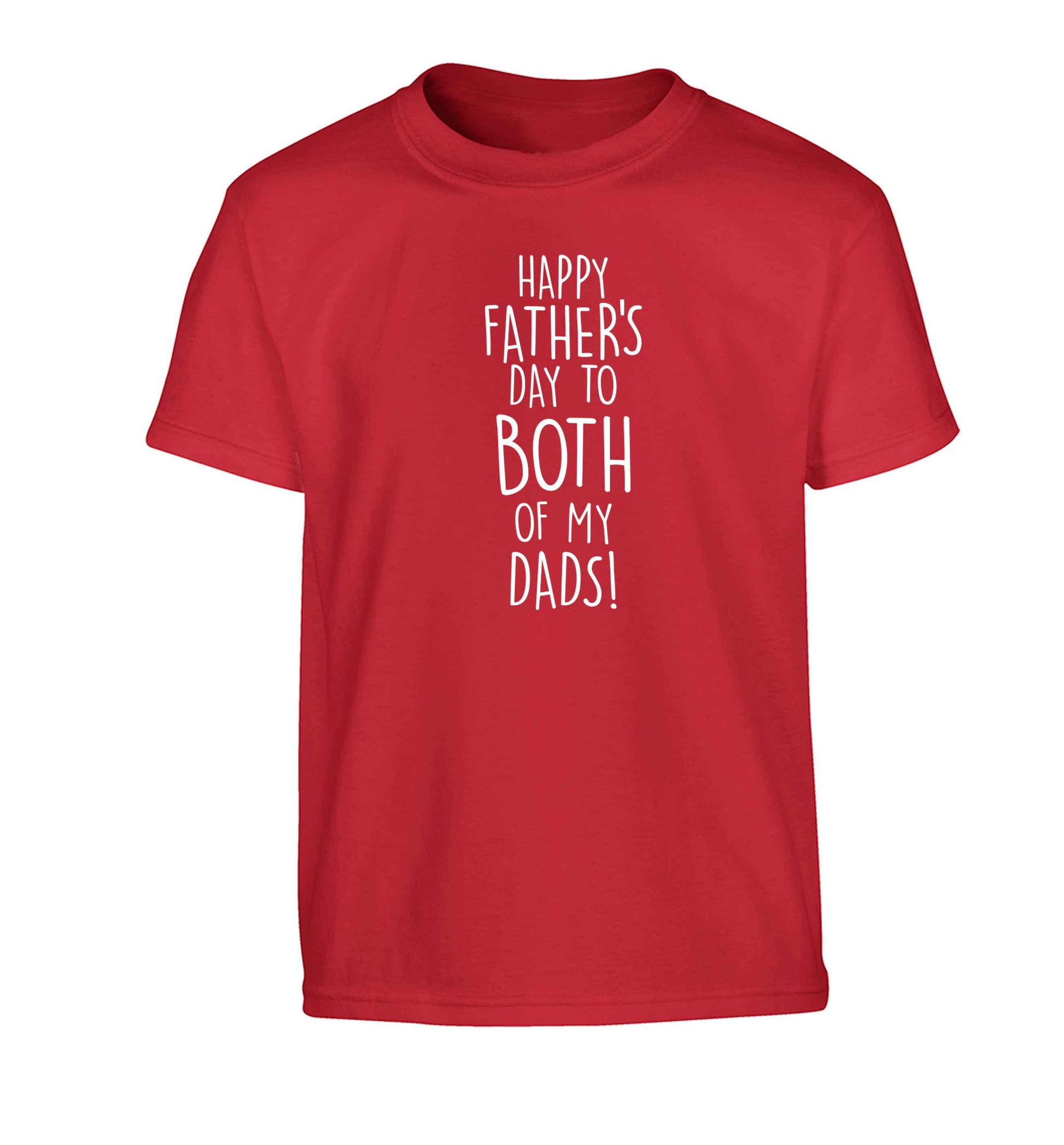 Happy Father's day to both of my dads Children's red Tshirt 12-13 Years