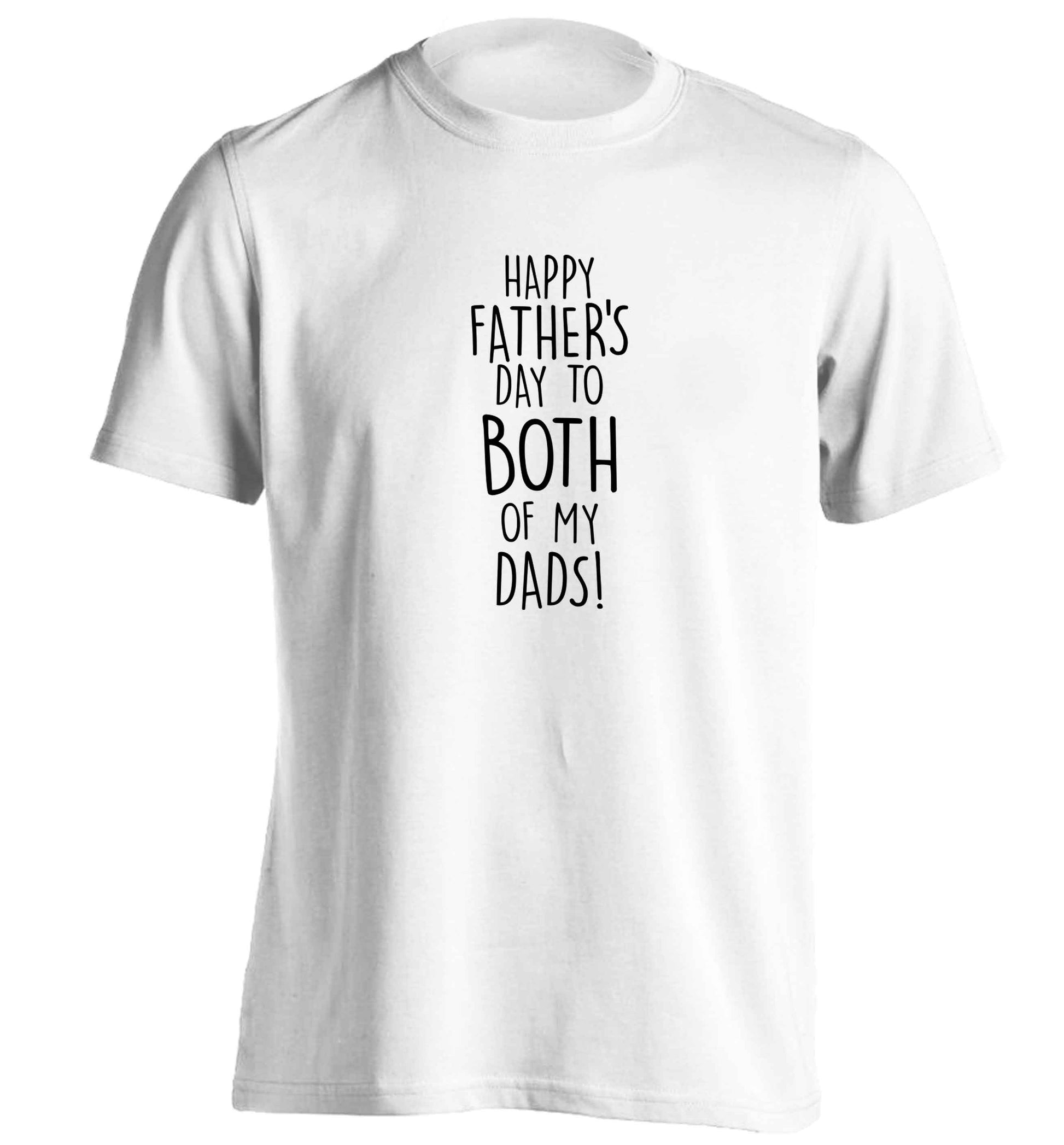 Happy Father's day to both of my dads adults unisex white Tshirt 2XL