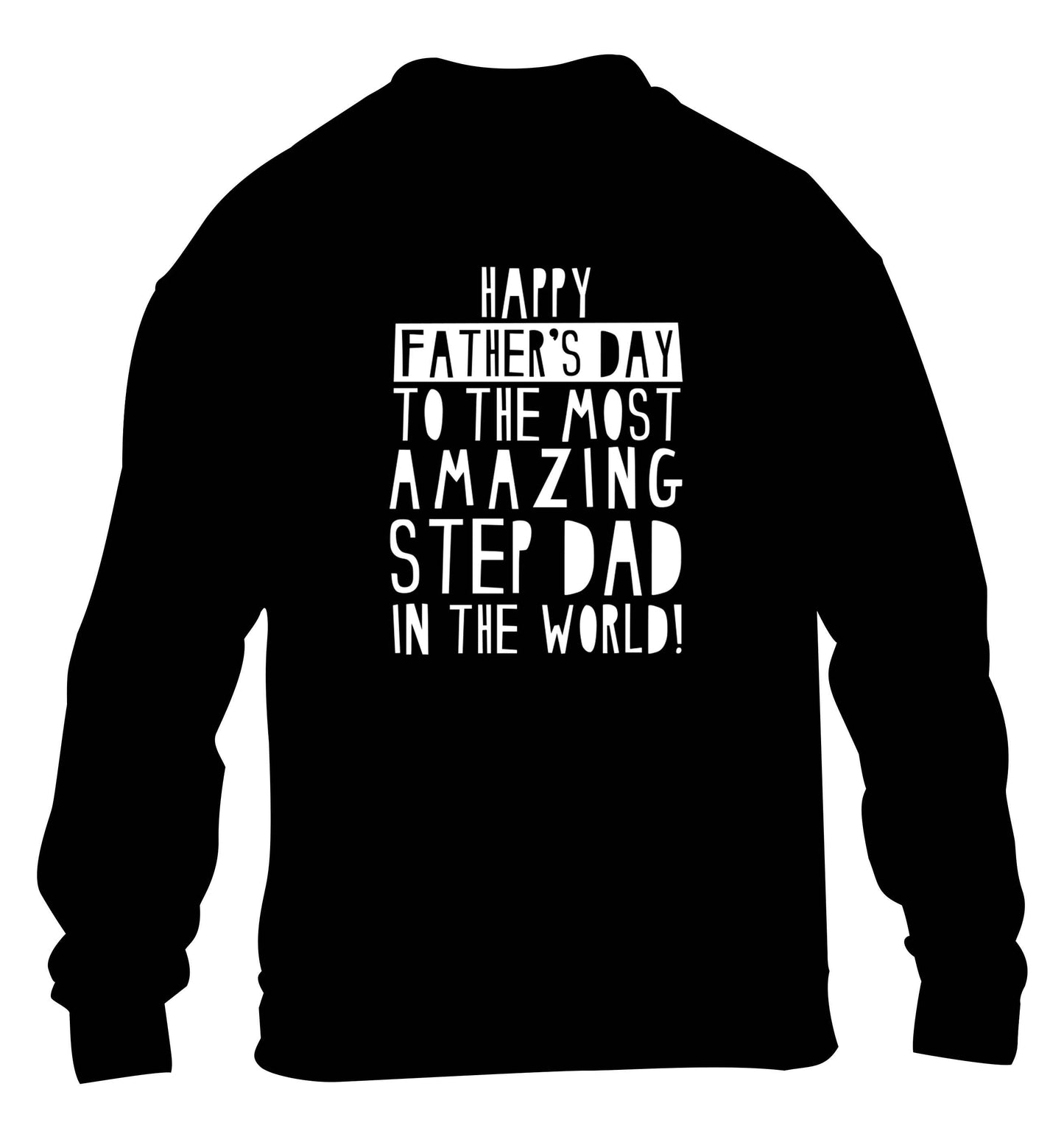 Happy Father's day to the best step dad in the world children's black sweater 12-13 Years