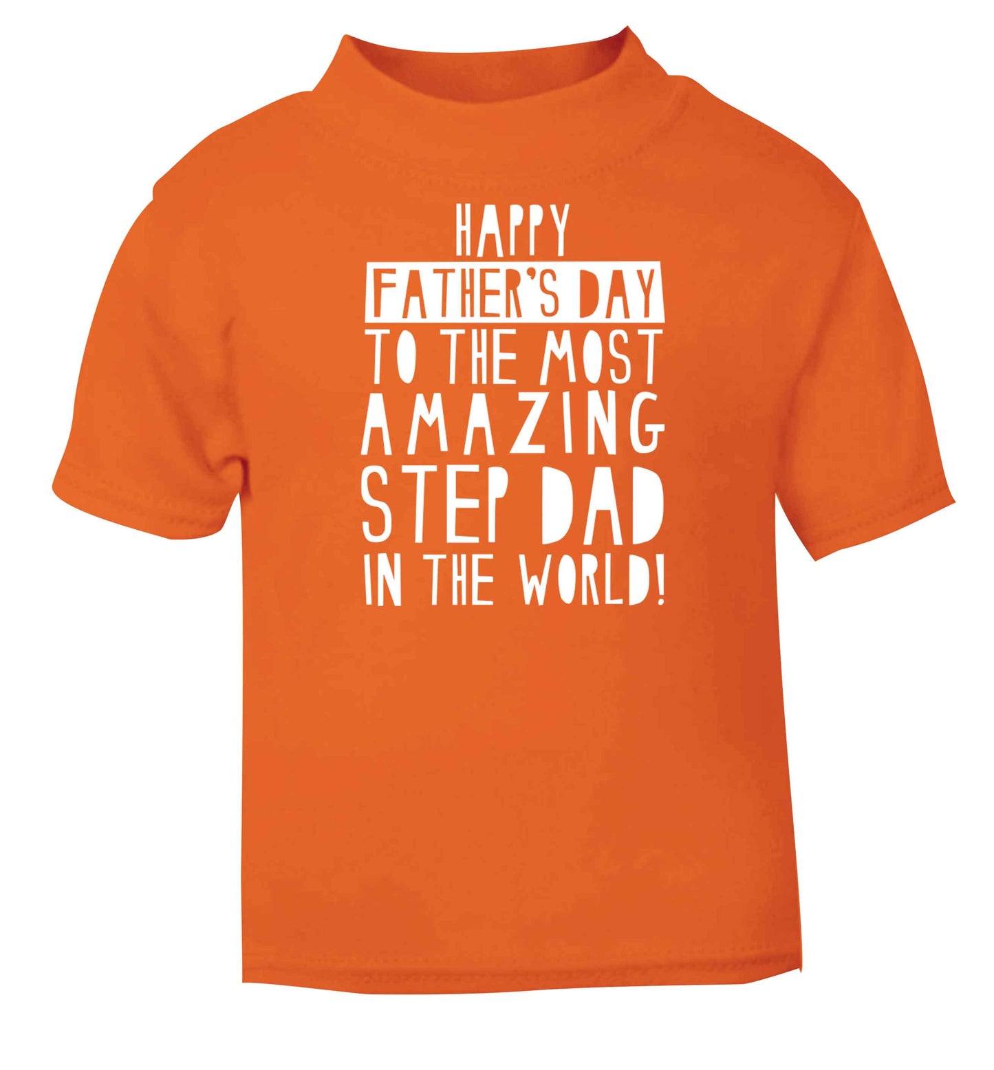 Happy Father's day to the best step dad in the world orange baby toddler Tshirt 2 Years