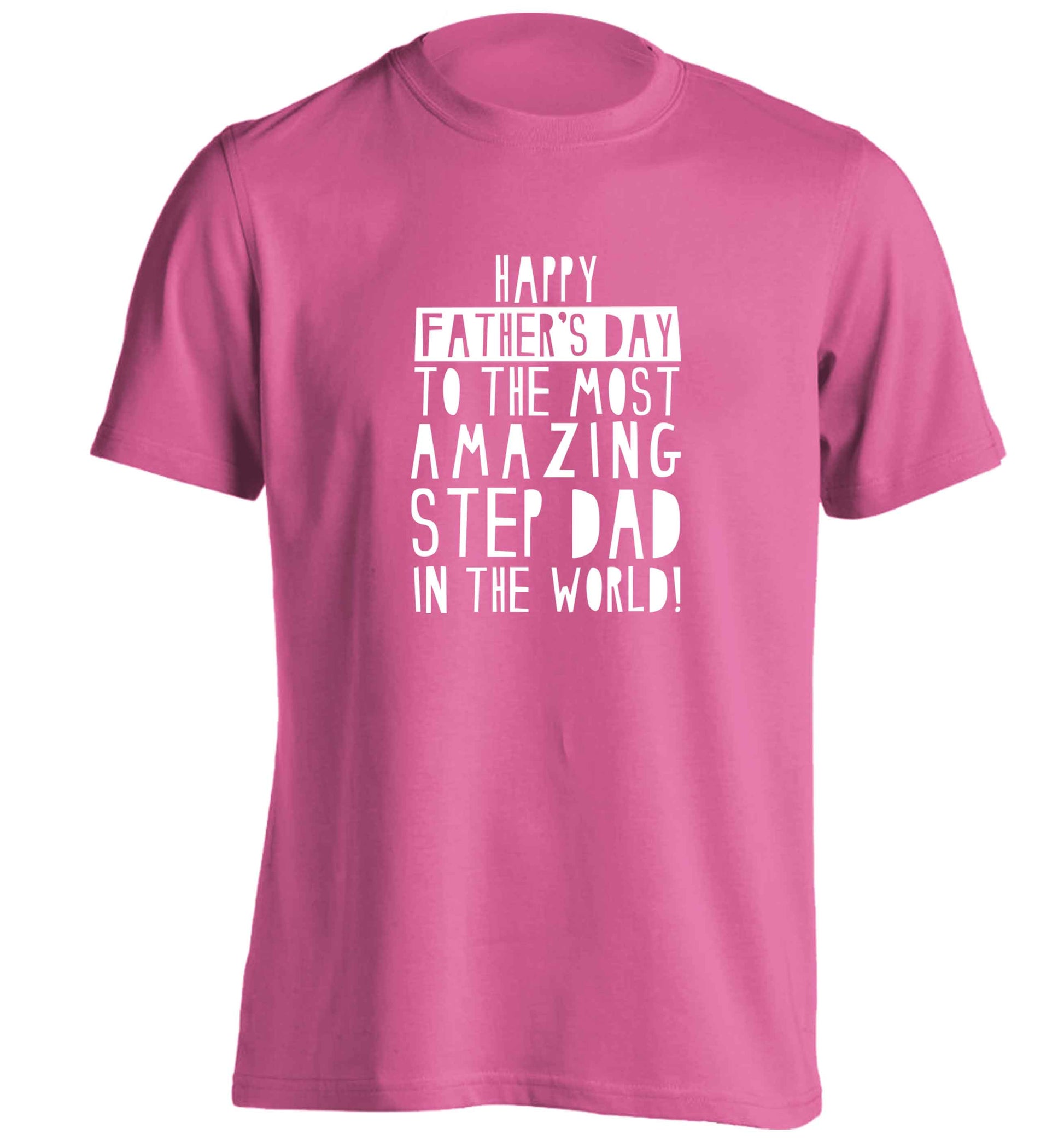 Happy Father's day to the best step dad in the world adults unisex pink Tshirt 2XL