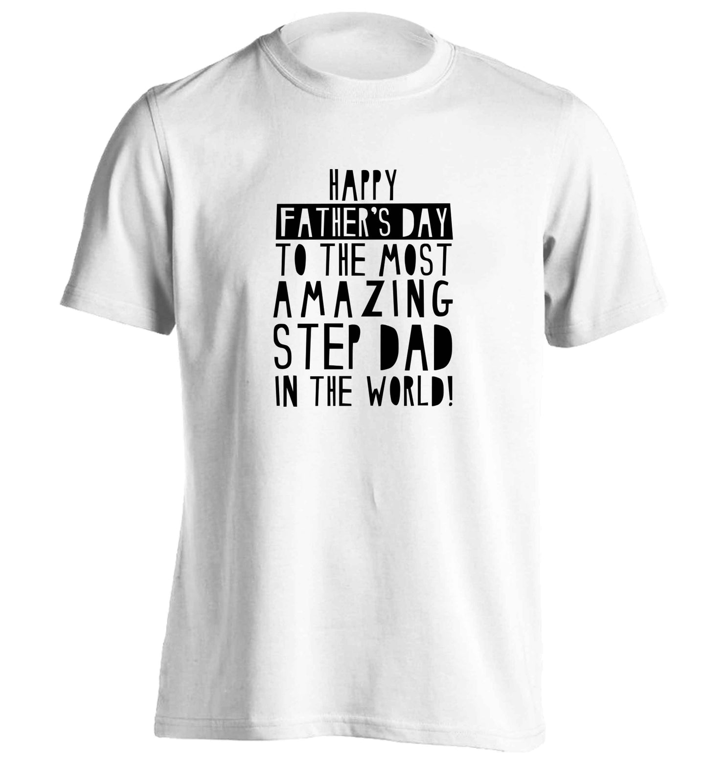 Happy Father's day to the best step dad in the world adults unisex white Tshirt 2XL
