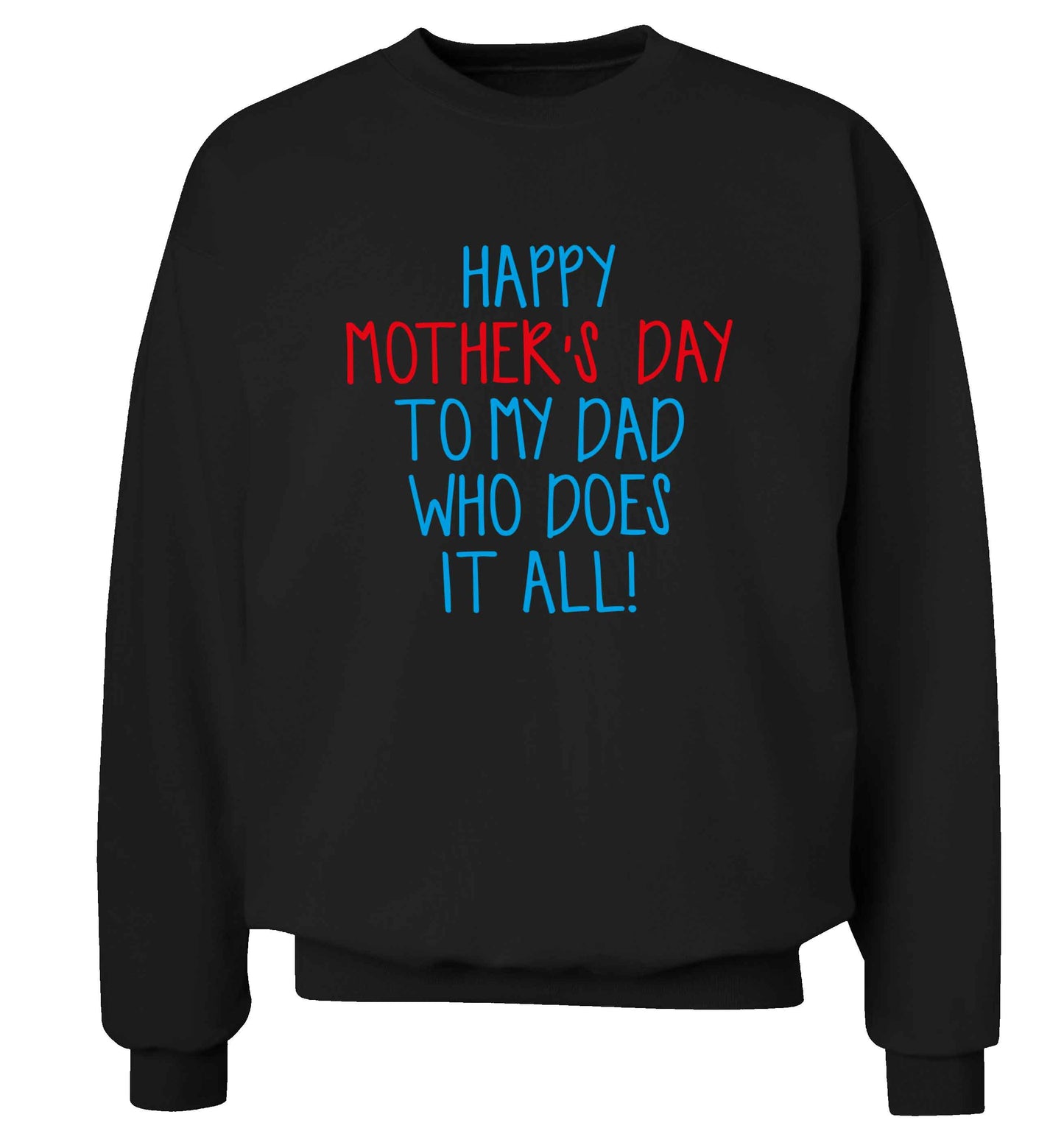 Happy mother's day to my dad who does it all! adult's unisex black sweater 2XL