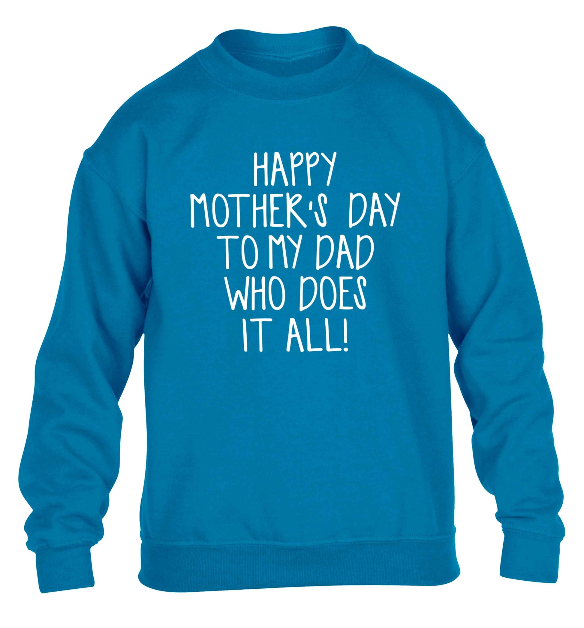 Happy mother's day to my dad who does it all! children's blue sweater 12-13 Years