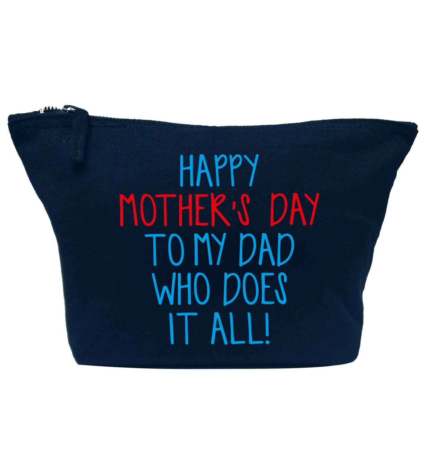Happy mother's day to my dad who does it all! navy makeup bag