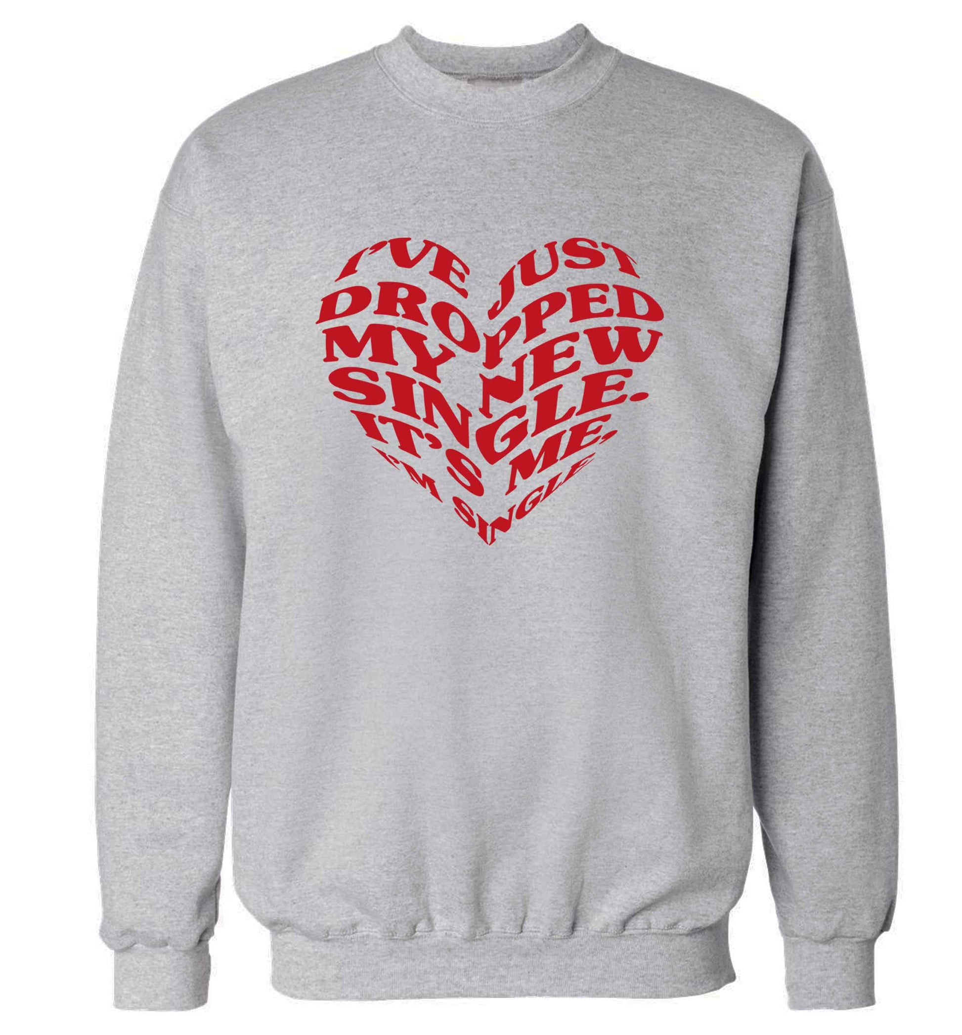 I've just dropped my new single it's me I'm single adult's unisex grey sweater 2XL