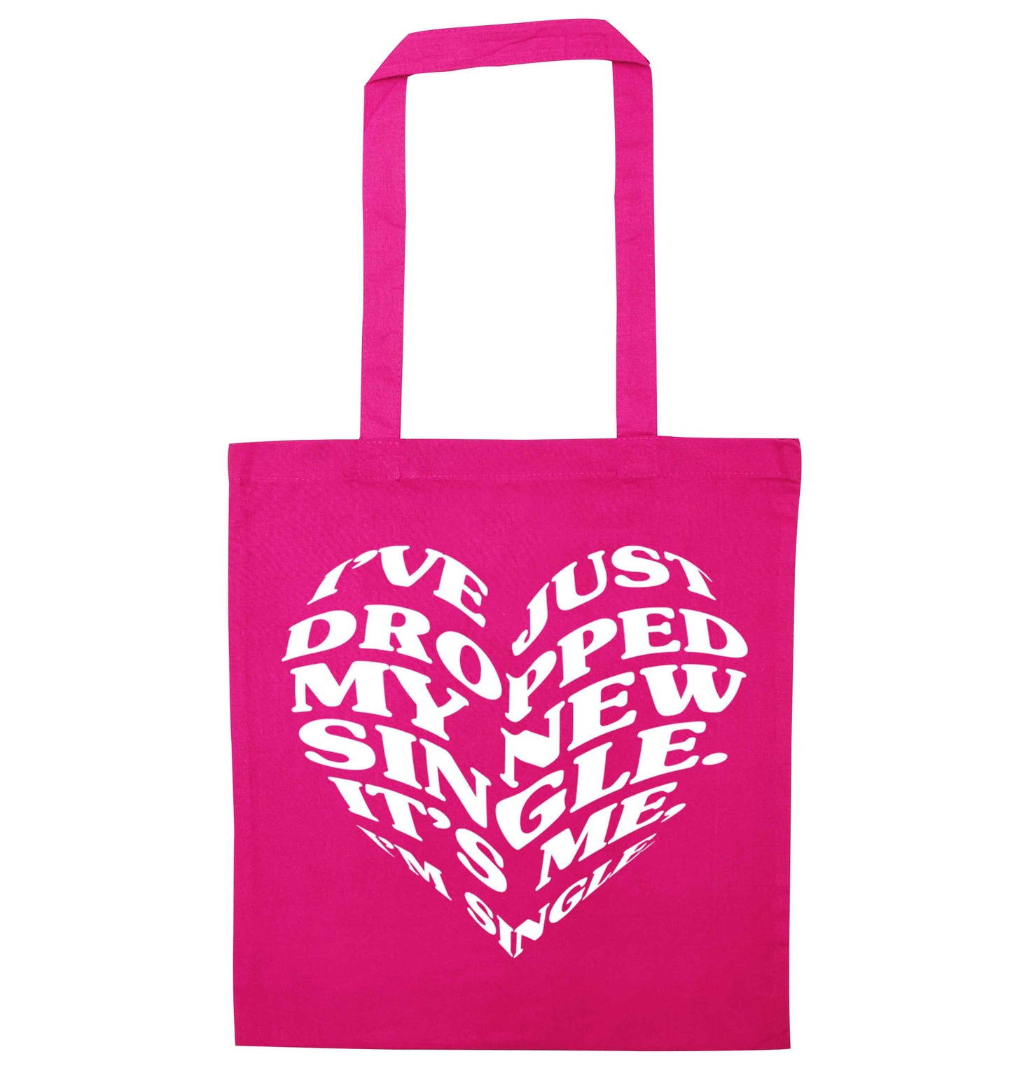 I've just dropped my new single it's me I'm single pink tote bag