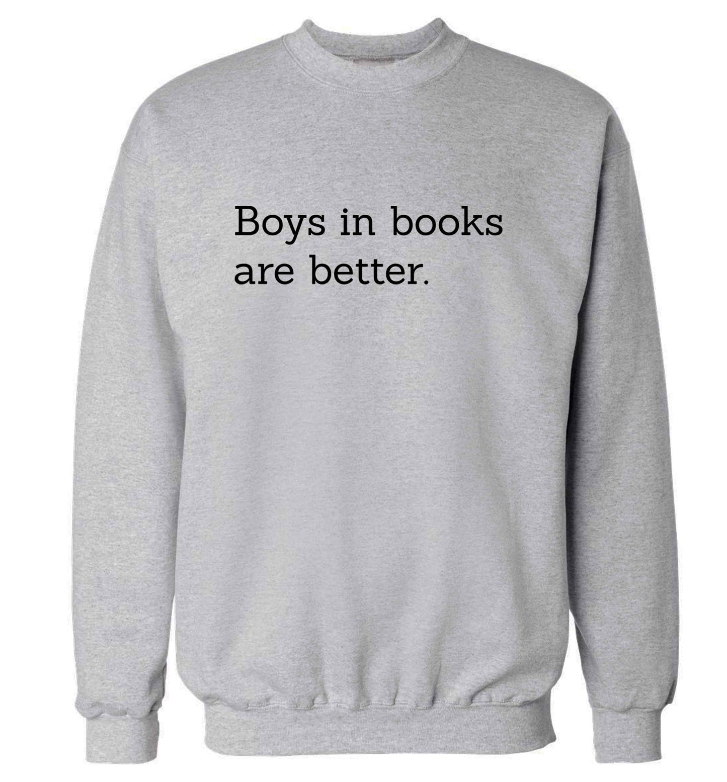 Boys in books are better adult's unisex grey sweater 2XL