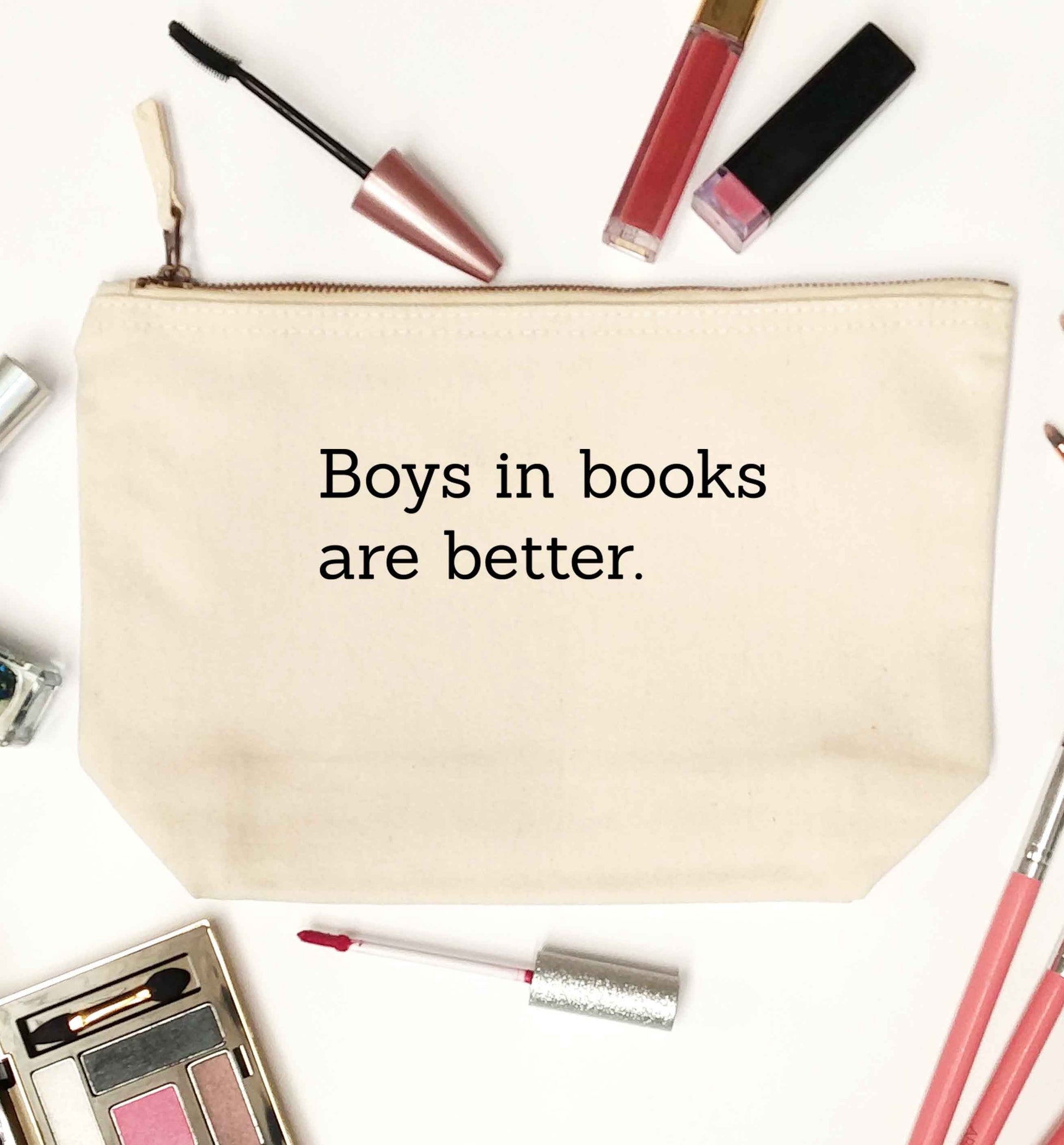 Boys in books are better natural makeup bag