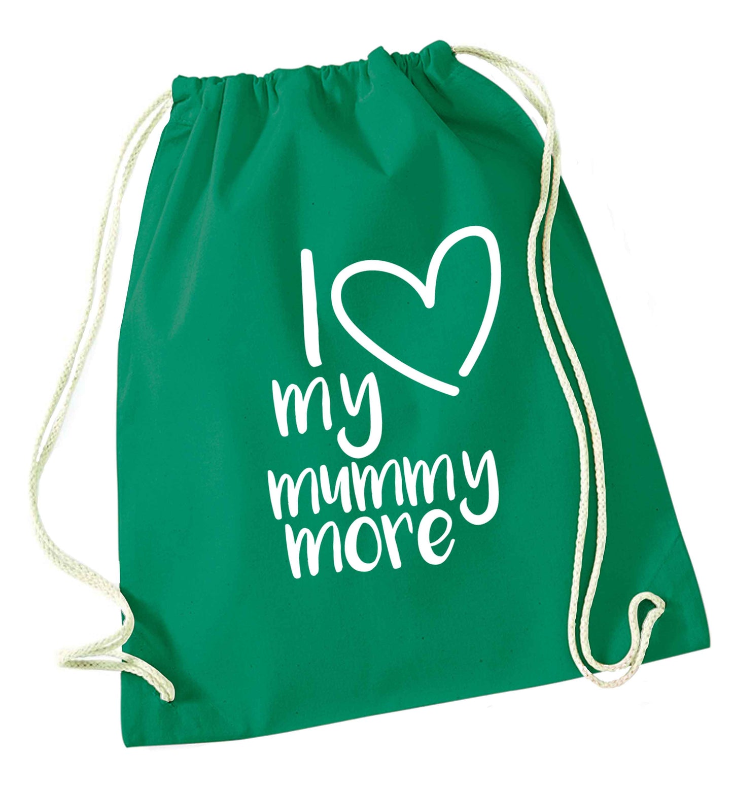 I love my mummy more green drawstring bag