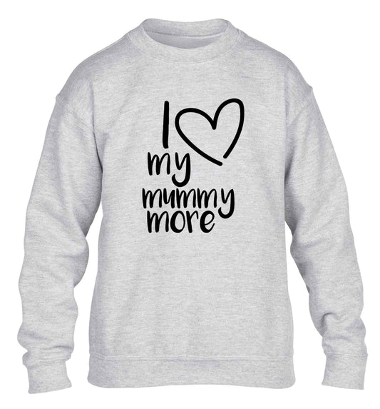 I love my mummy more children's grey sweater 12-13 Years