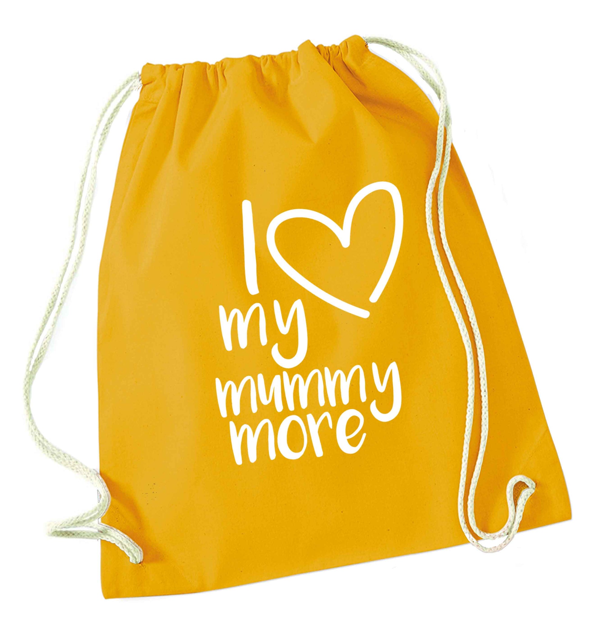 I love my mummy more mustard drawstring bag