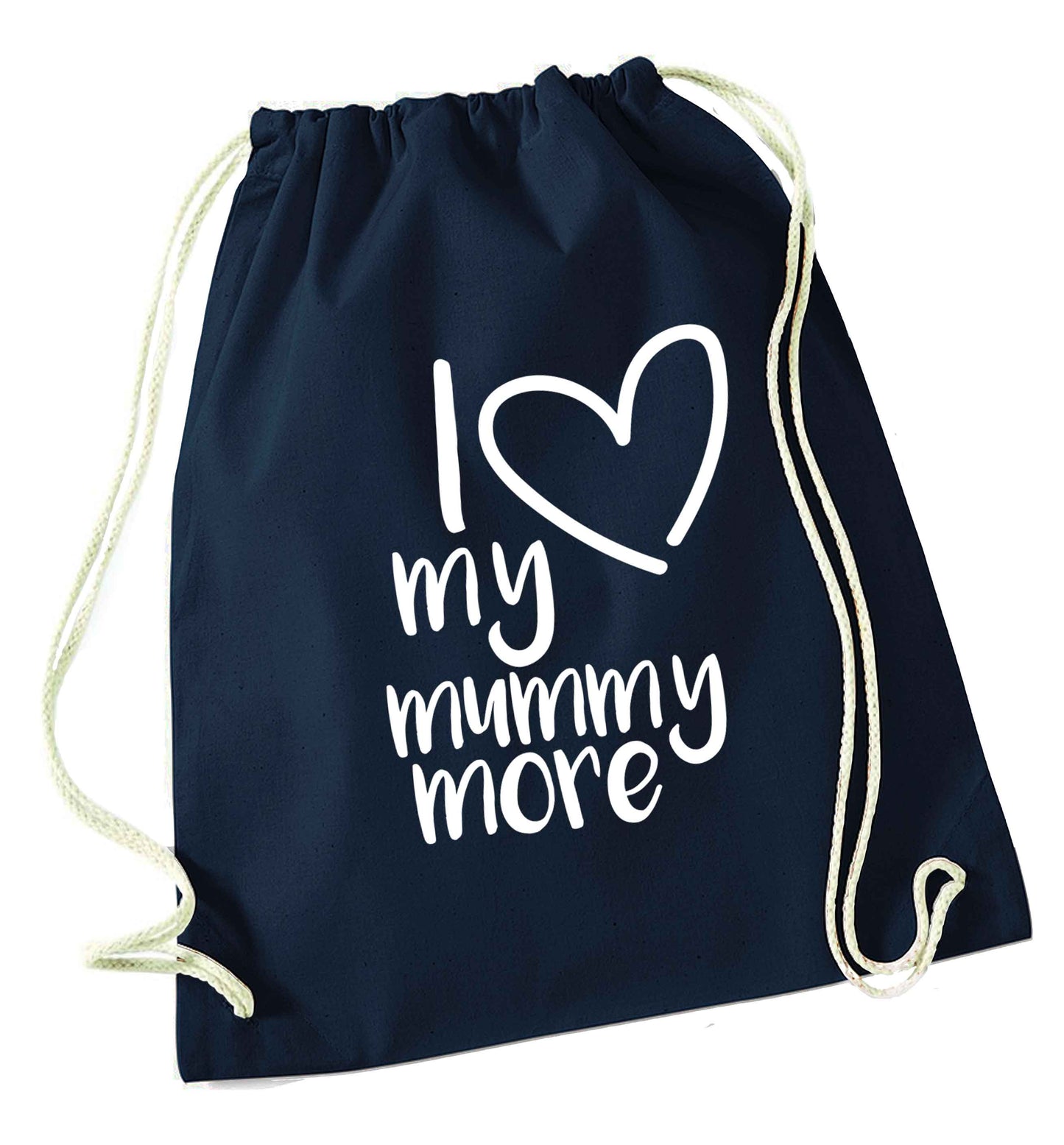 I love my mummy more navy drawstring bag
