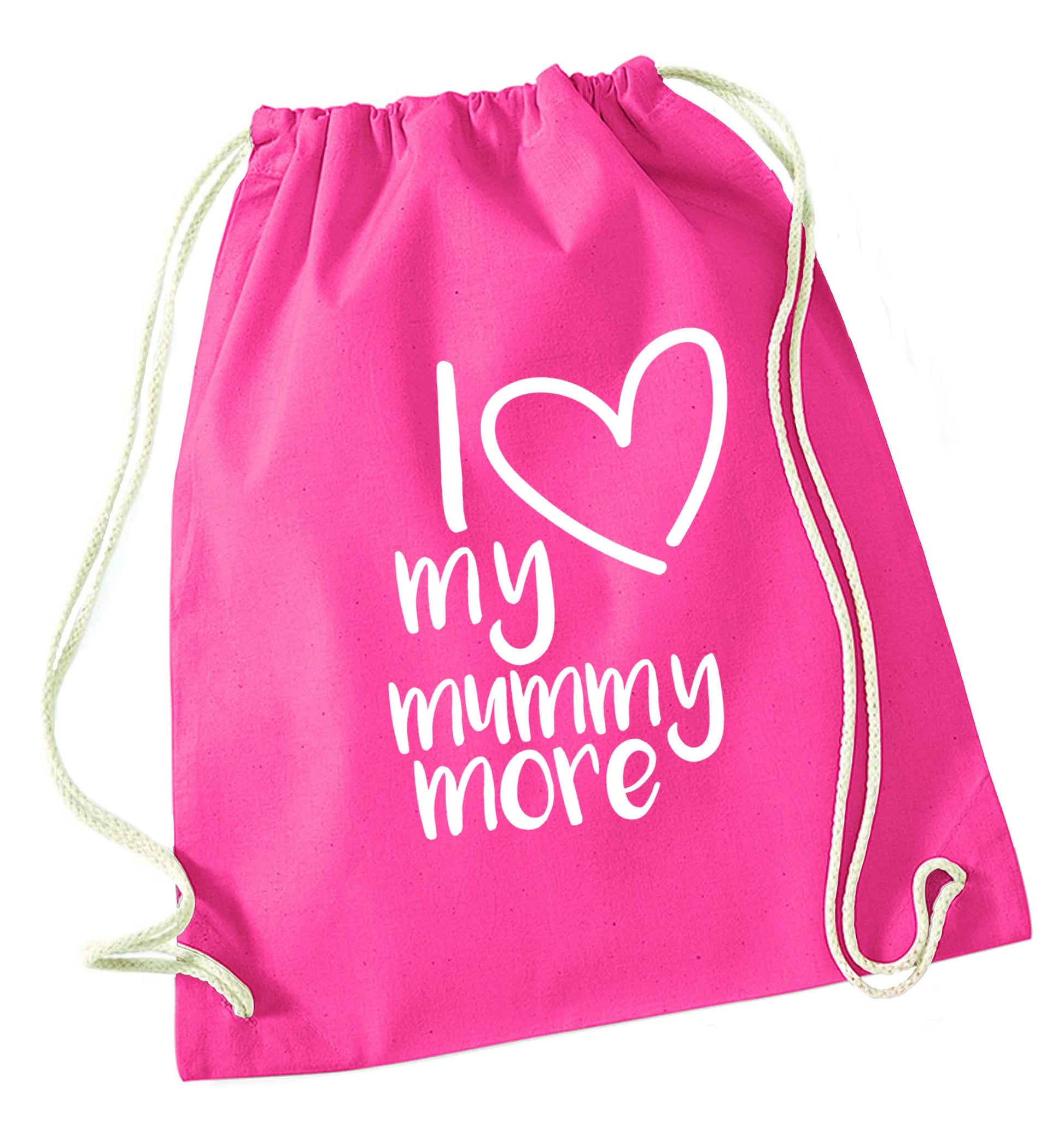 I love my mummy more pink drawstring bag