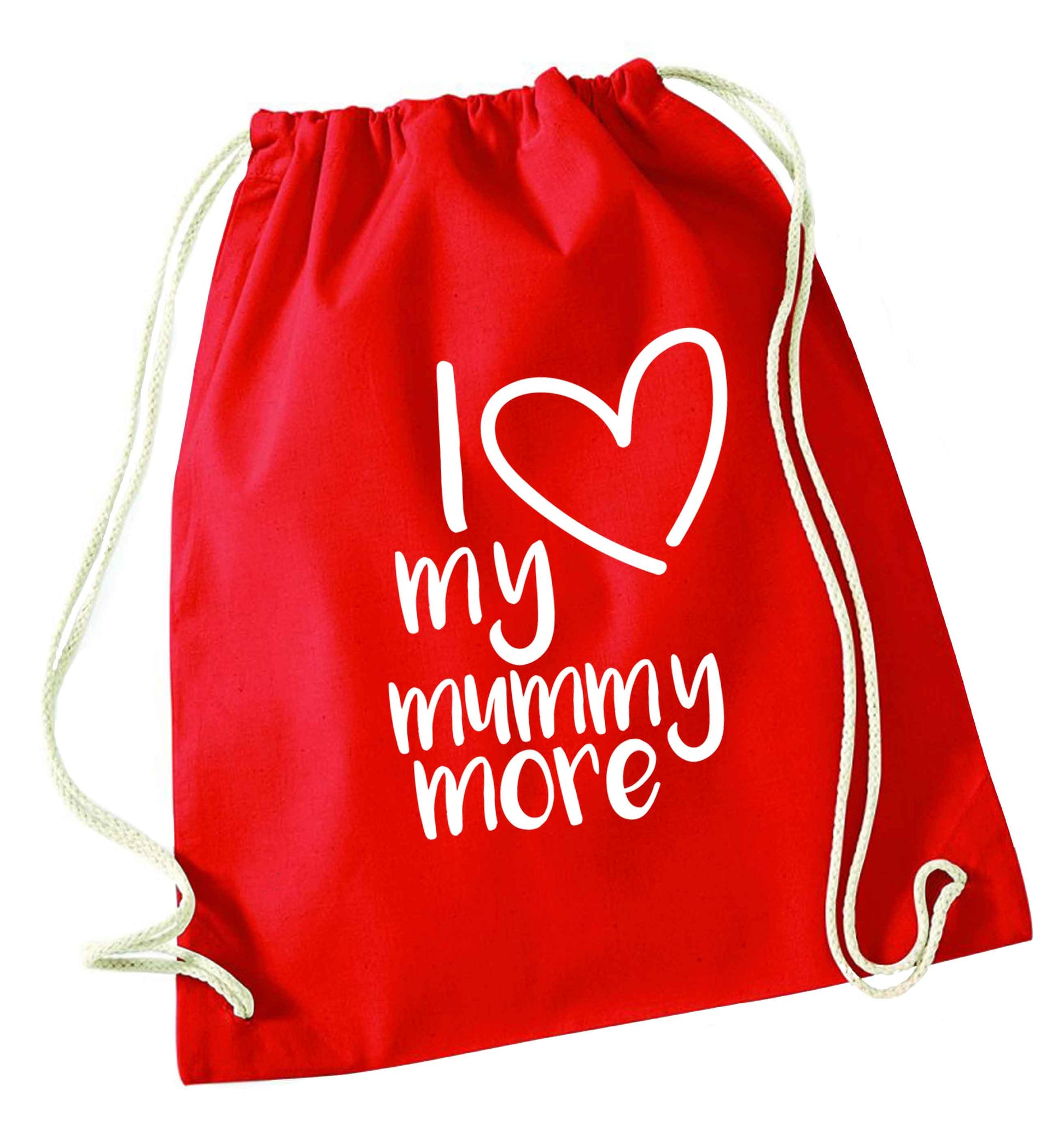 I love my mummy more red drawstring bag 
