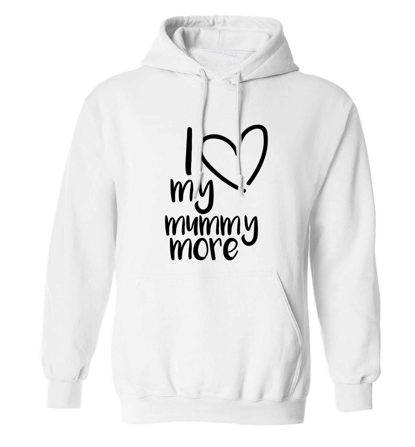 I love my mummy more adults unisex white hoodie 2XL