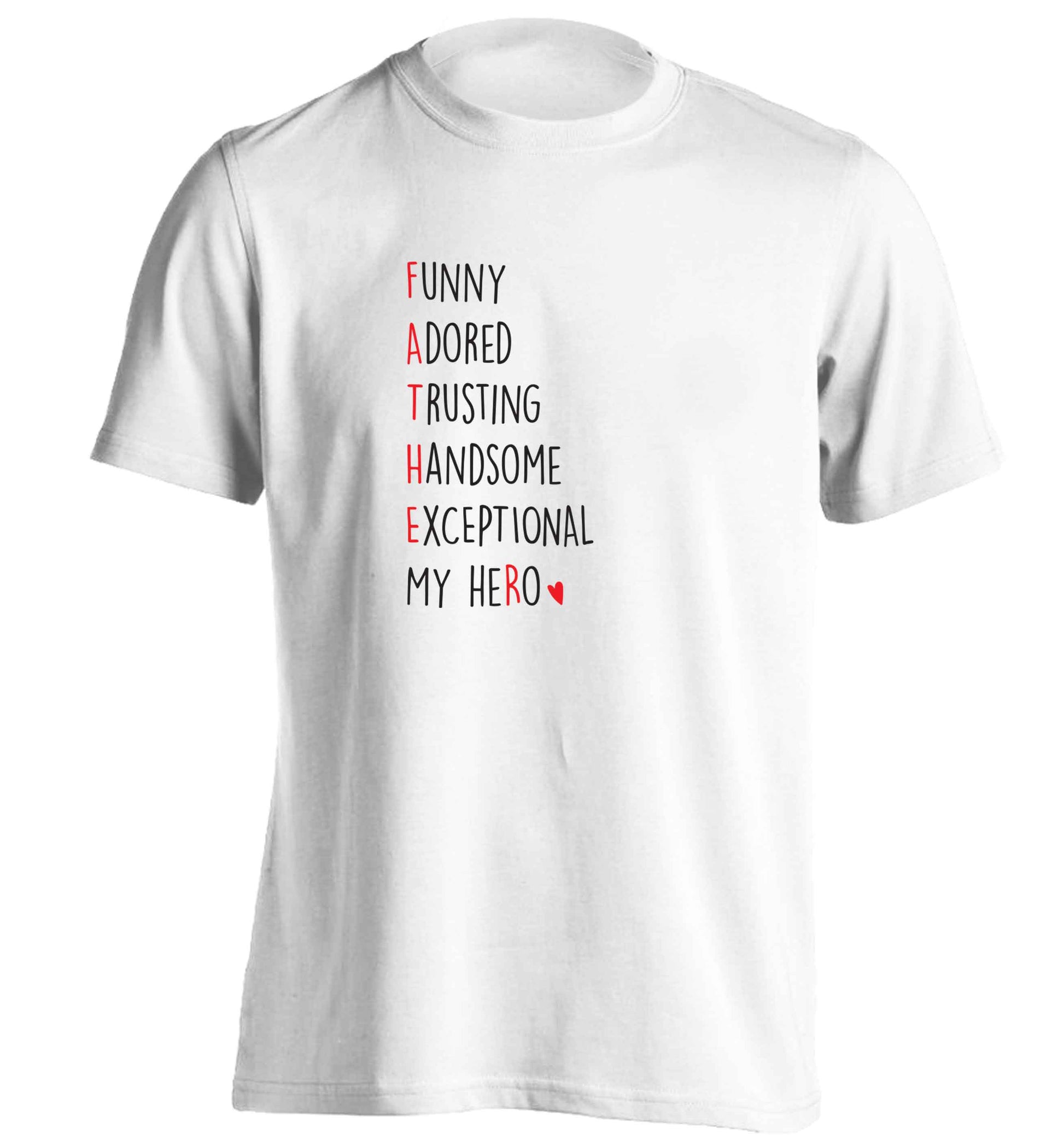 Father, funny adored trusting handsome exceptional my hero adults unisex white Tshirt 2XL