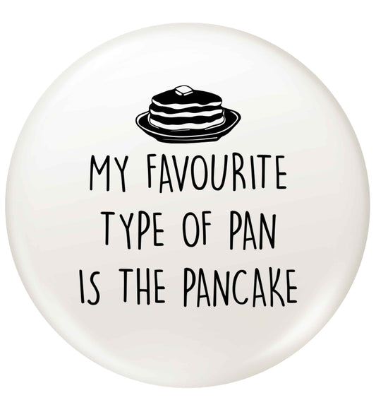 My favourite type of pan is the pancake small 25mm Pin badge