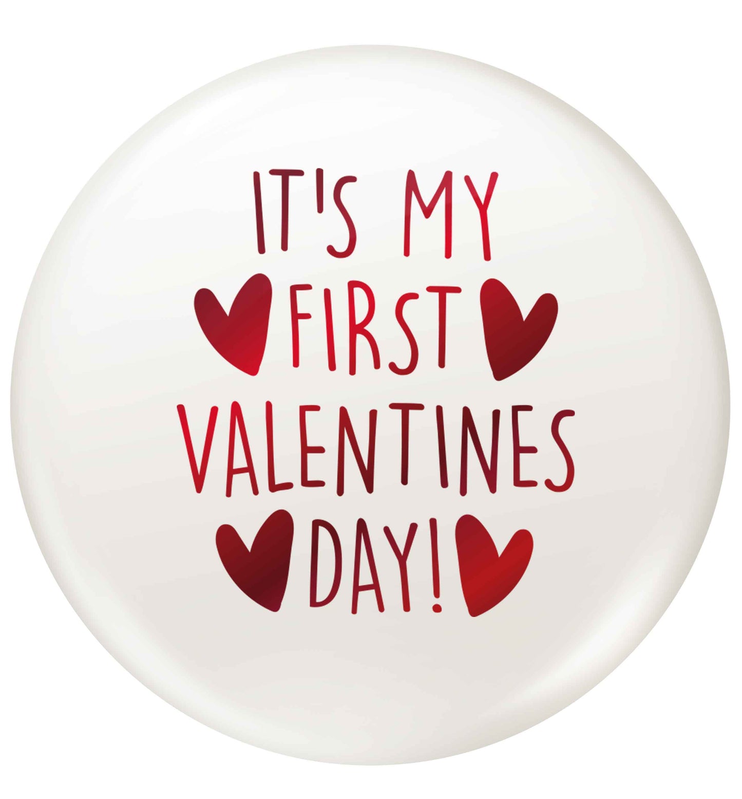 It's my first valentines day! small 25mm Pin badge