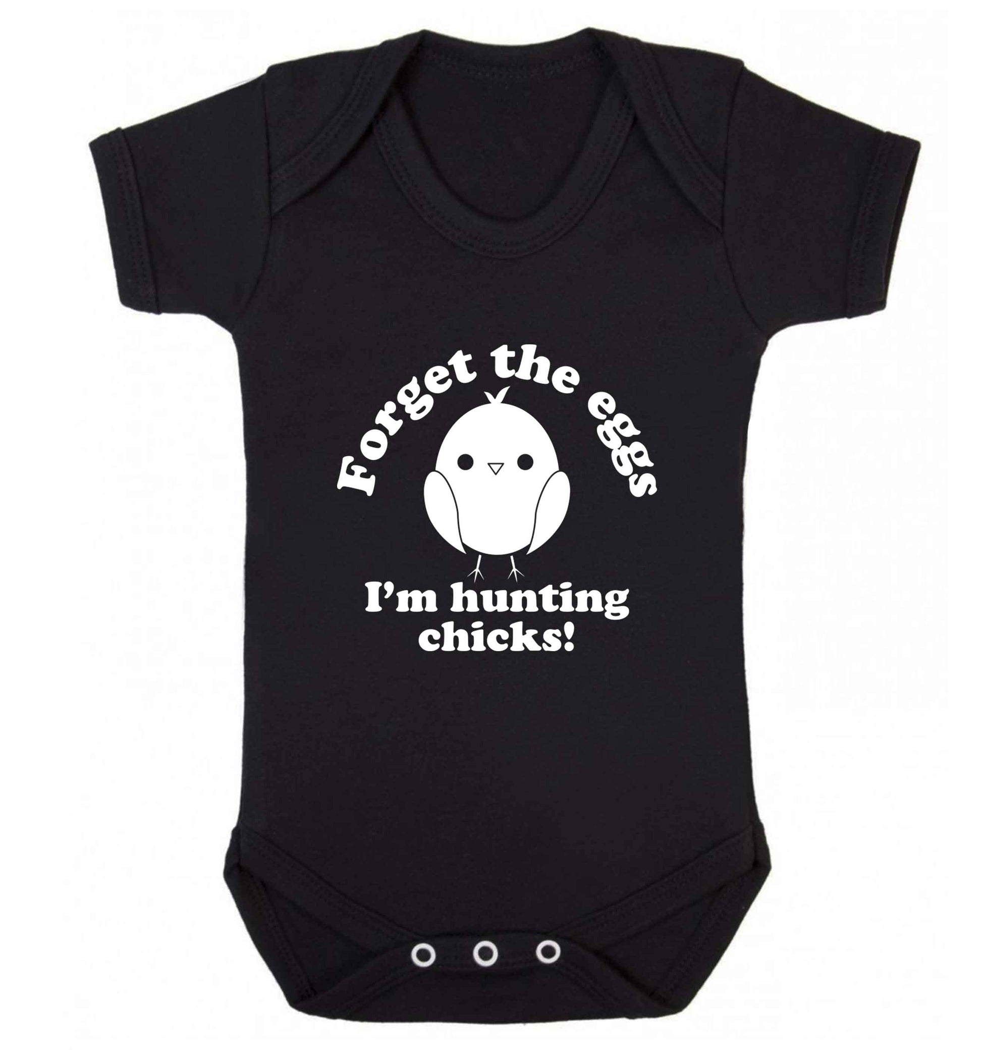 Forget the eggs I'm hunting chicks! baby vest black 18-24 months